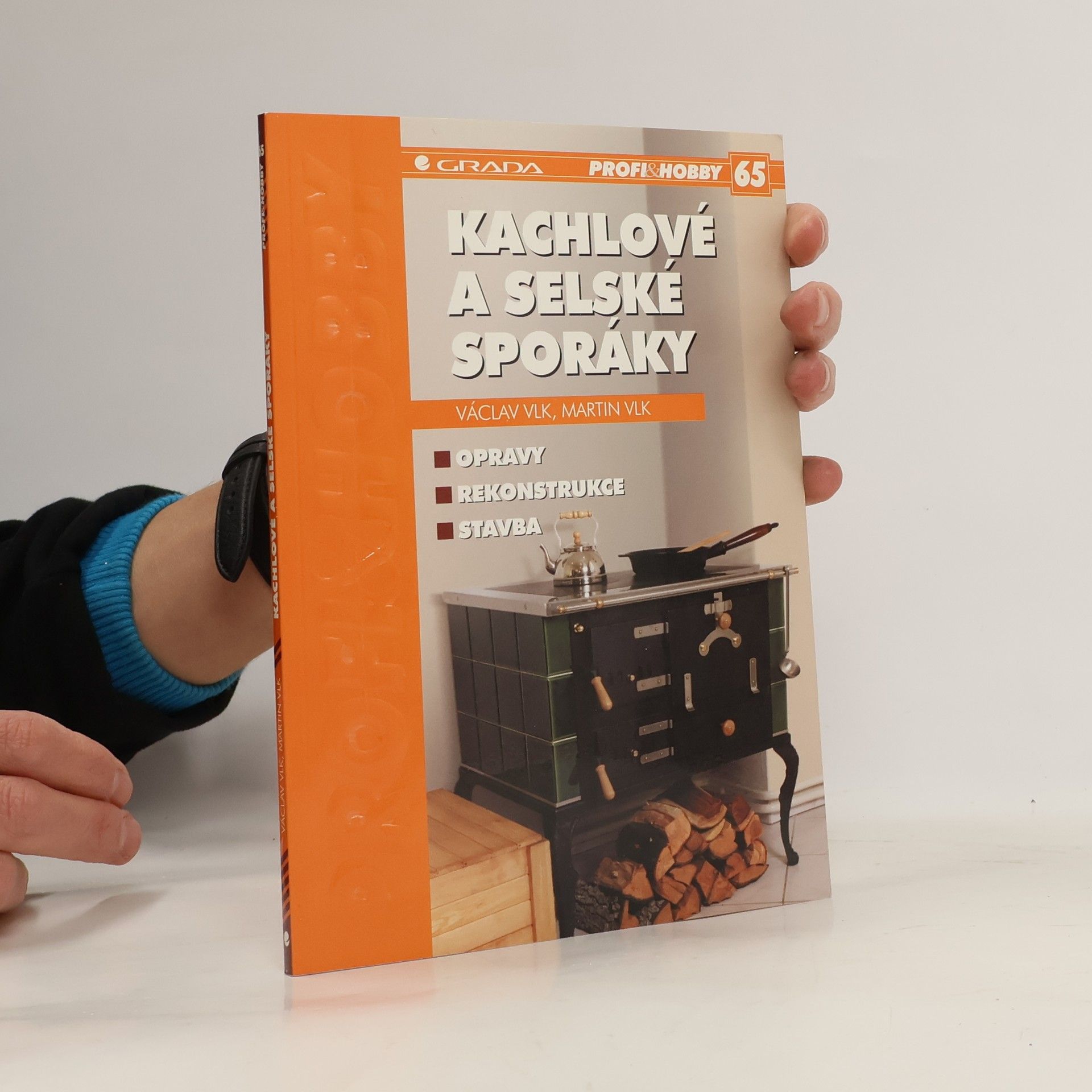 Václav Vlk Kachlové a selské sporáky : opravy, rekonstrukce, stavba