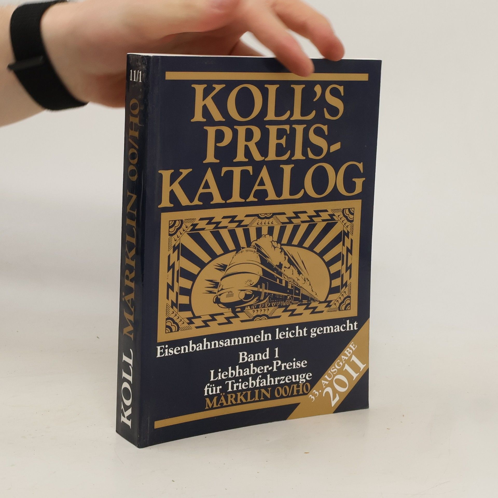 Joachim Koll Koll's Preiskatalog Märklin 00/H0 2011/Liebhaberpreise für Triebfahrzeuge; Eisenbahnsammeln leicht gemacht