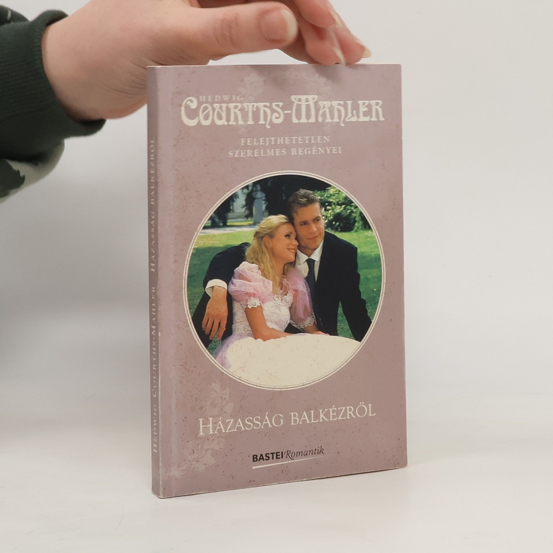 Hedwig Courths Mahler Házasság balkézről