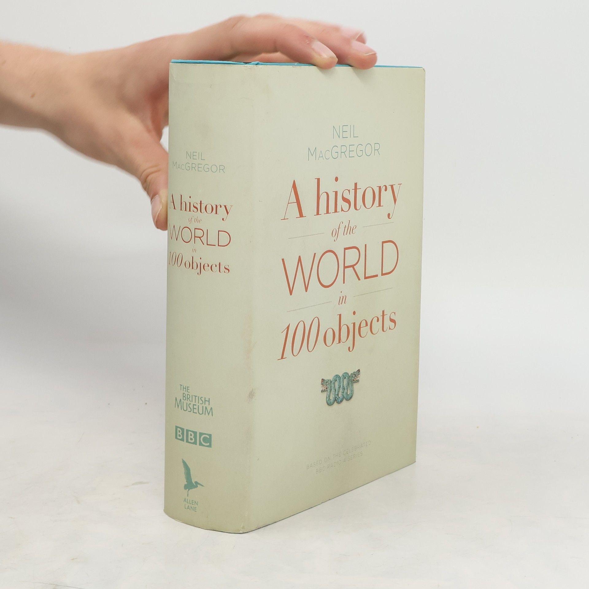 Neil MacGregor A History of the World in 100 Objects
