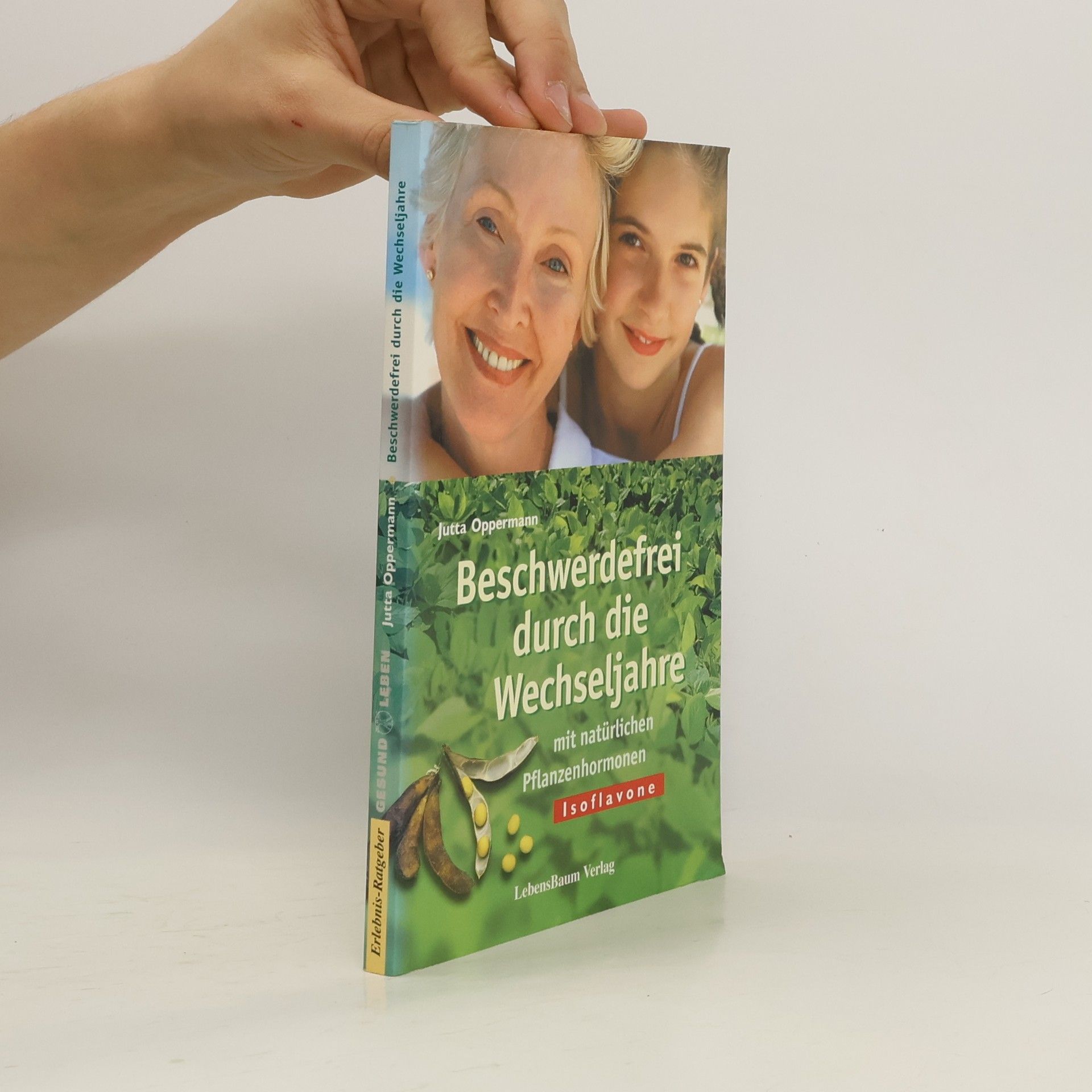 Jutta Oppermann Beschwerdefrei durch die Wechseljahre mit natürlichen Pflanzenhormonen
