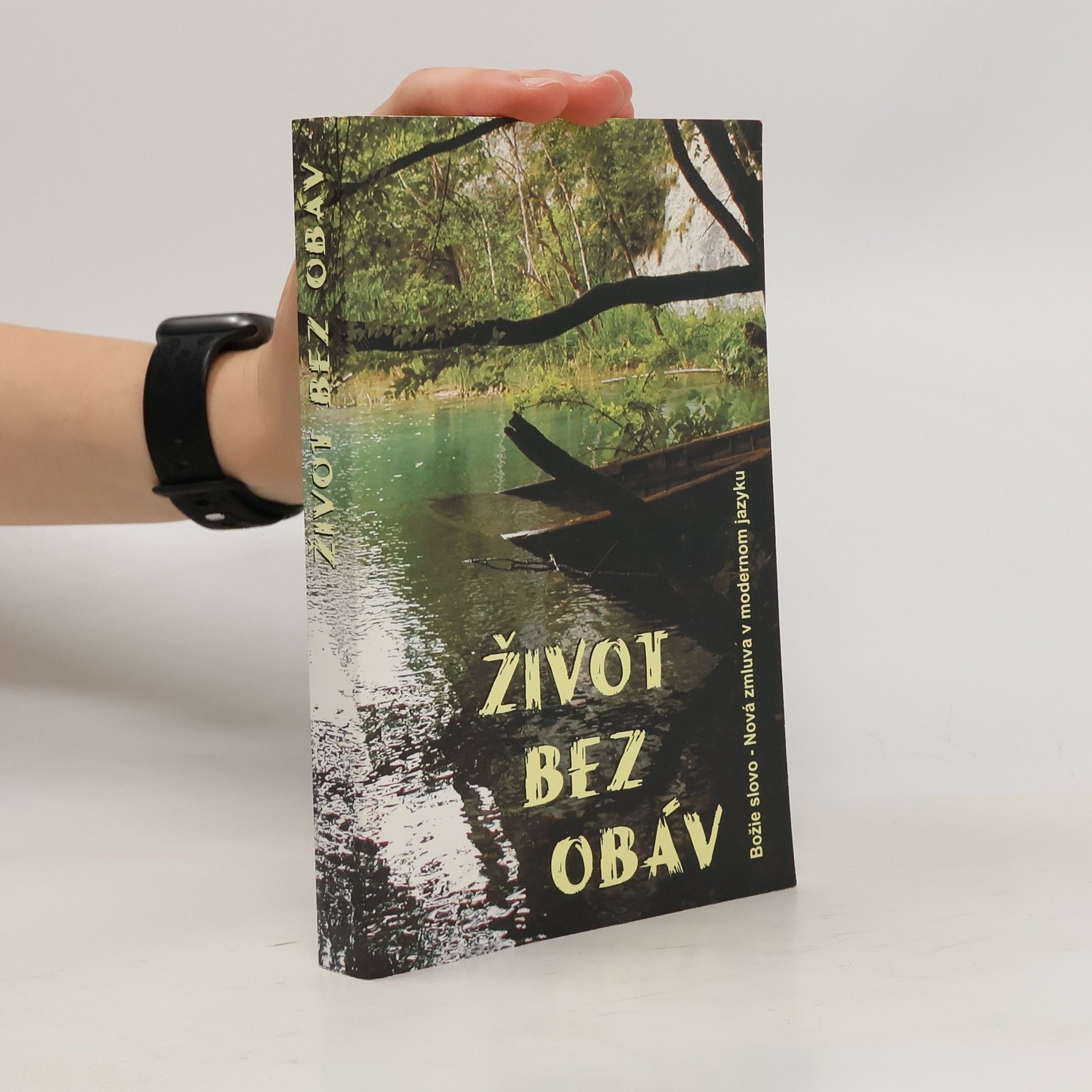 Collectif d'auteurs Život bez obáv : Božie slovo - Nová zmluva v modernom jazyku