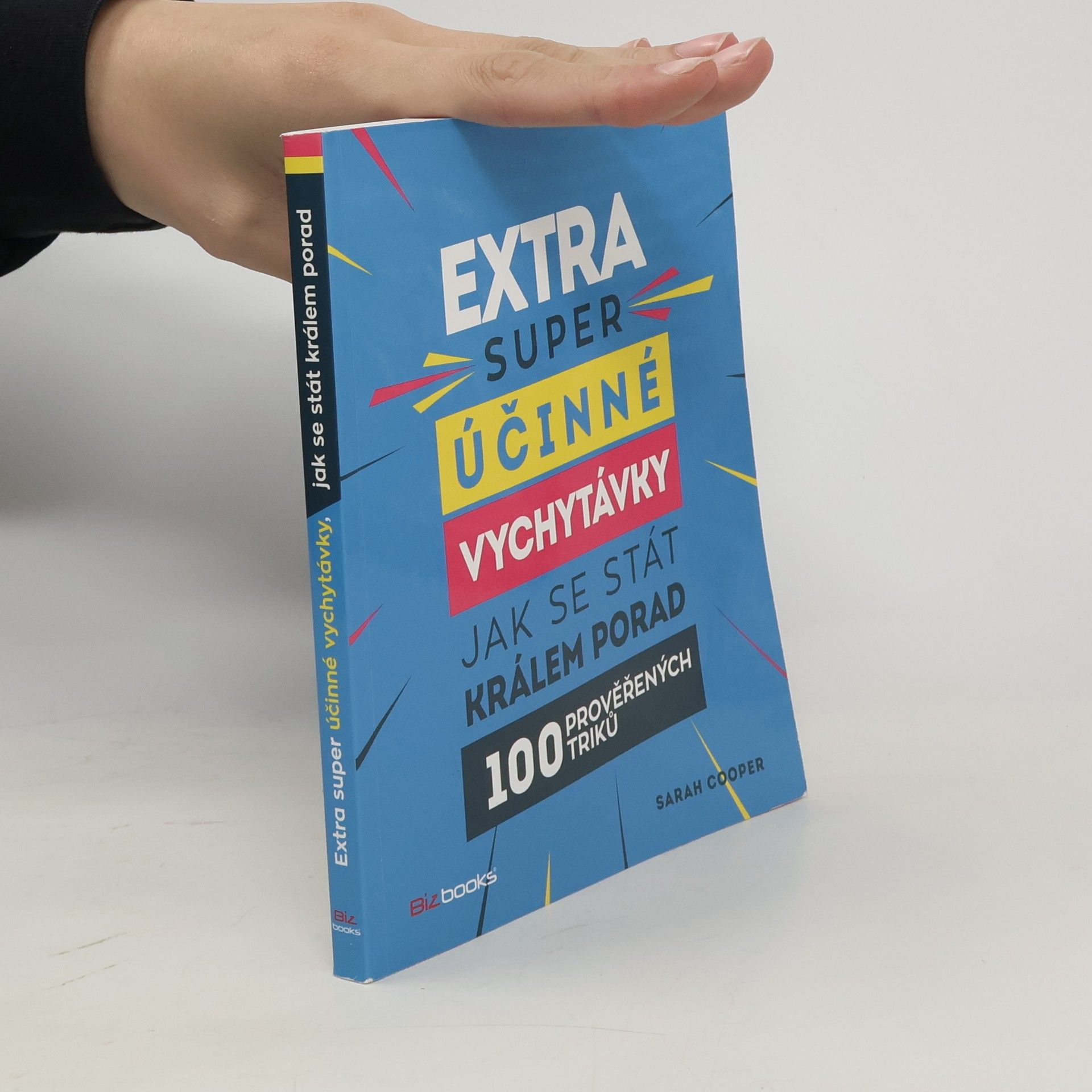 Sarah Cooper Extra super účinné vychytávky jak se stát králem porad: 100 prověřených triků