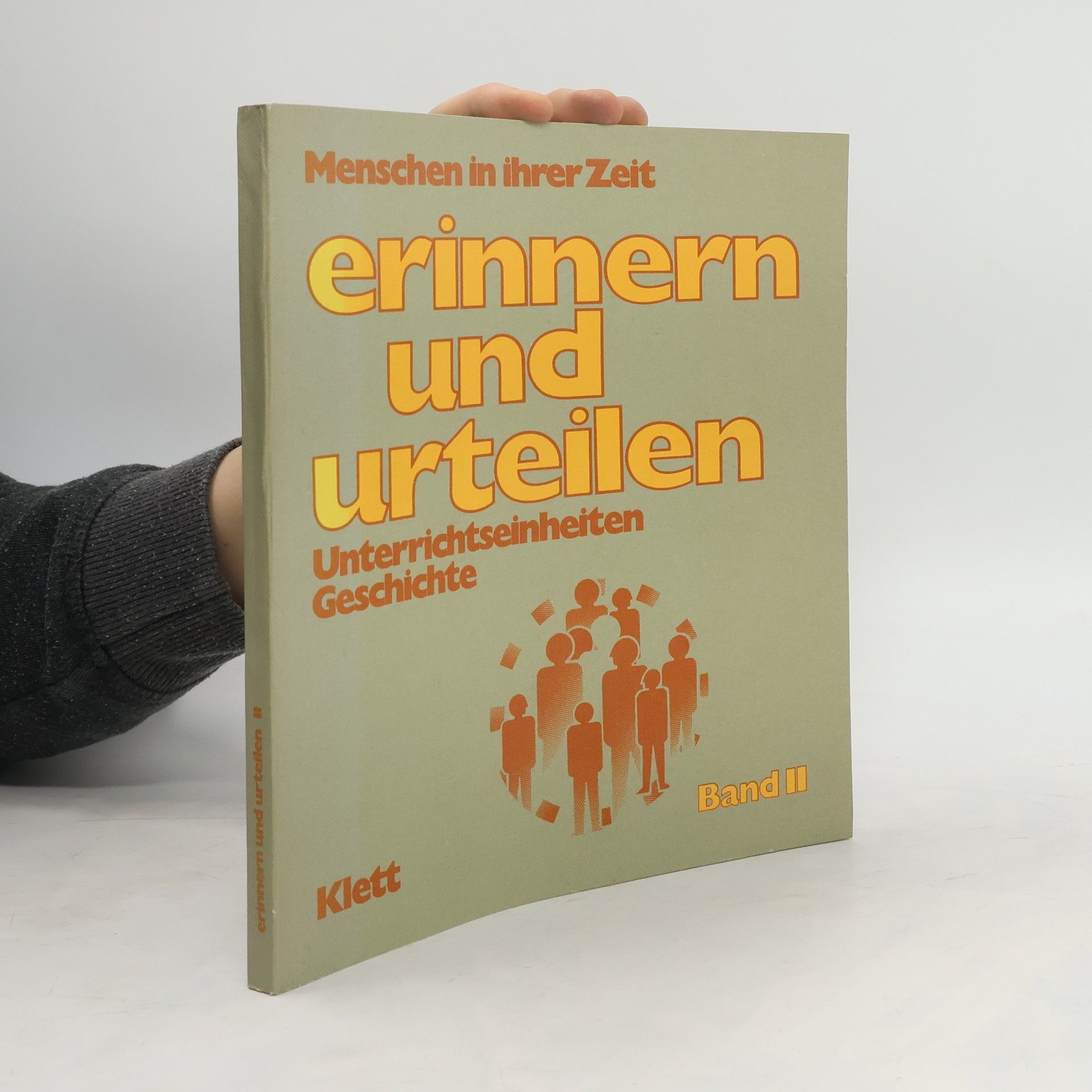 Friedrich Jahr Menschen in ihrer Zeit. Erinnern und urteilen Band II.