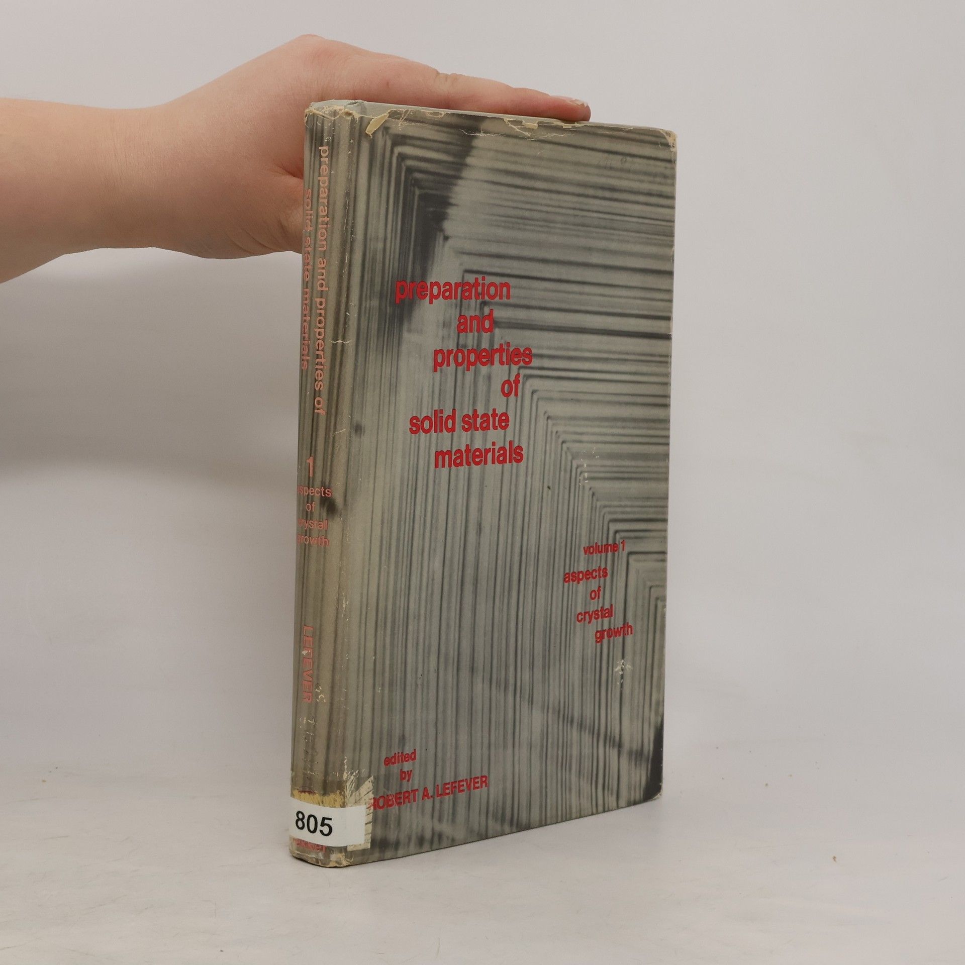 Robert A. Lefever Preparation and Properties of Solid State Materials 1