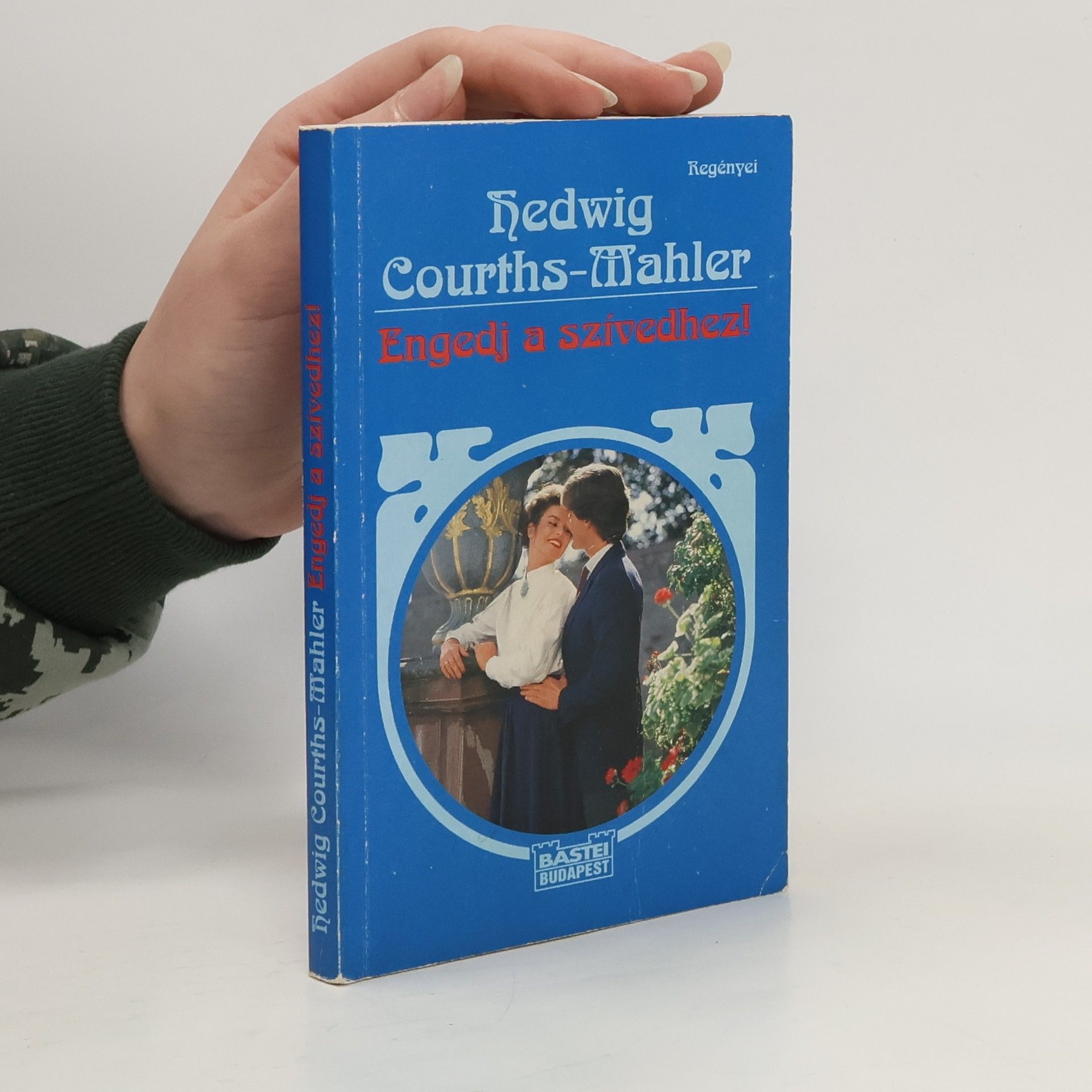 Hedwig Courths Mahler Engedj a szívedhez!
