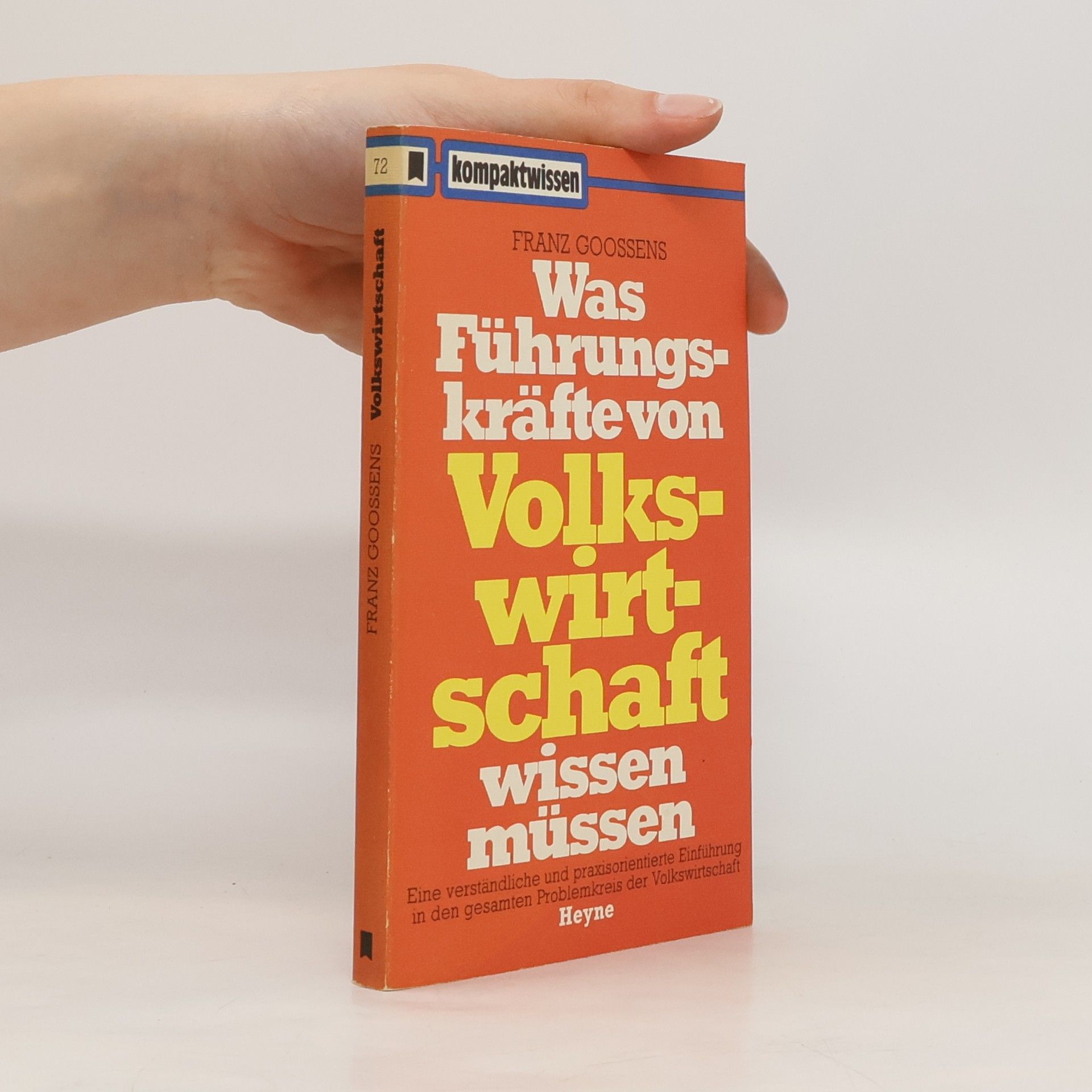 Franz Goossens Was Führungskräfte von Volkswirtschaft wissen müssen