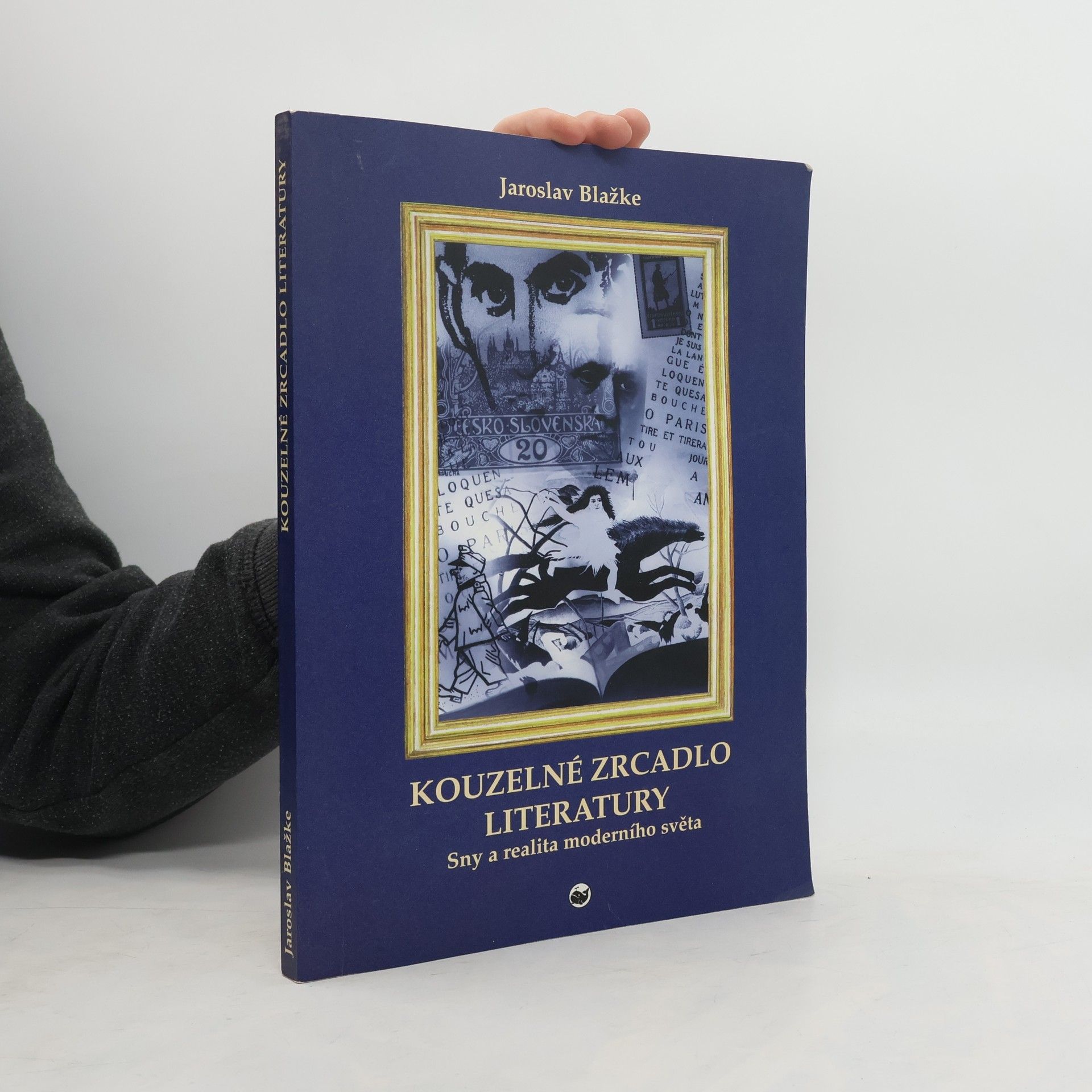 Jaroslav Blažke Kouzelné zrcadlo literatury. Sny a realita moderního světa