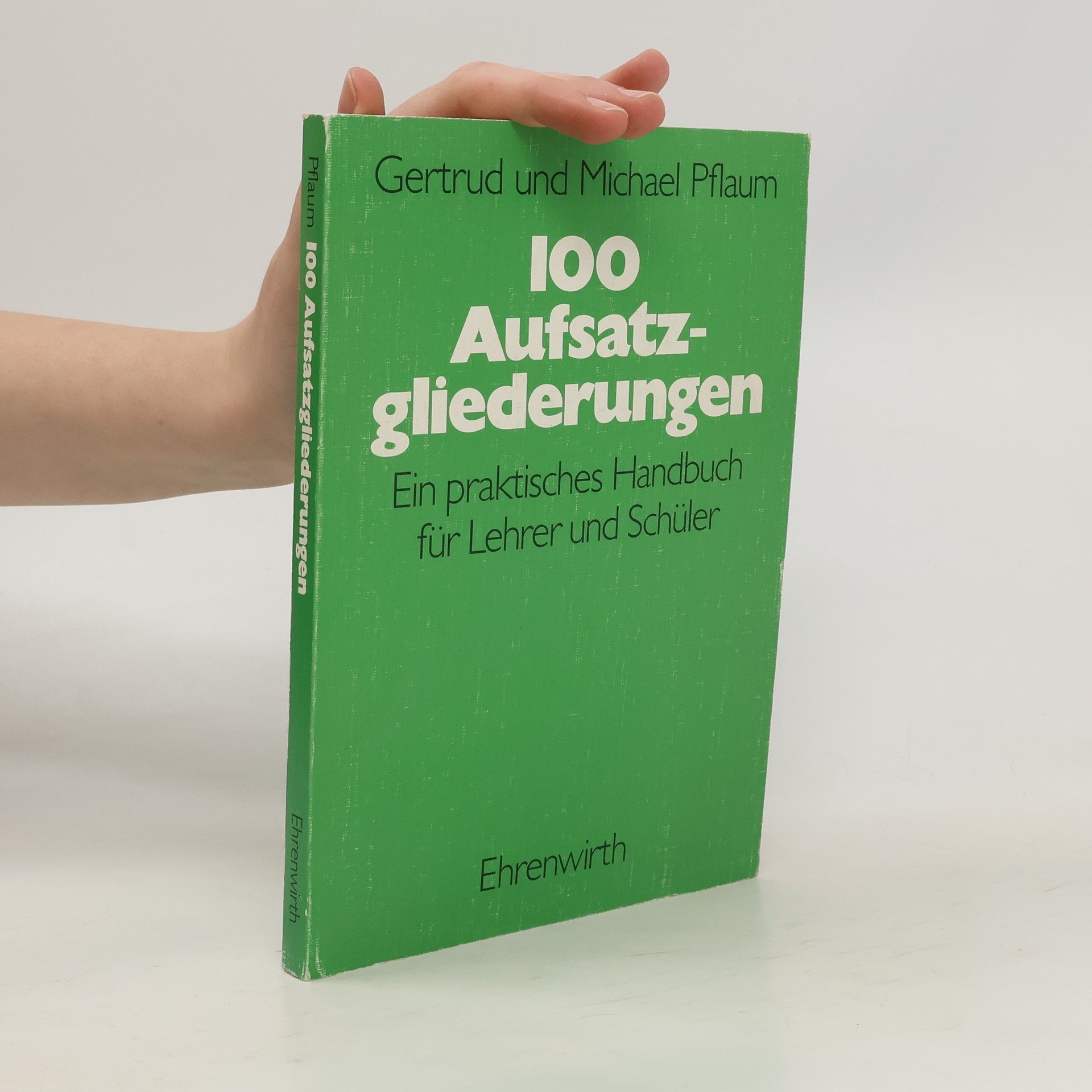 Gertrud Pflaum 100 Aufsatzgliederungen