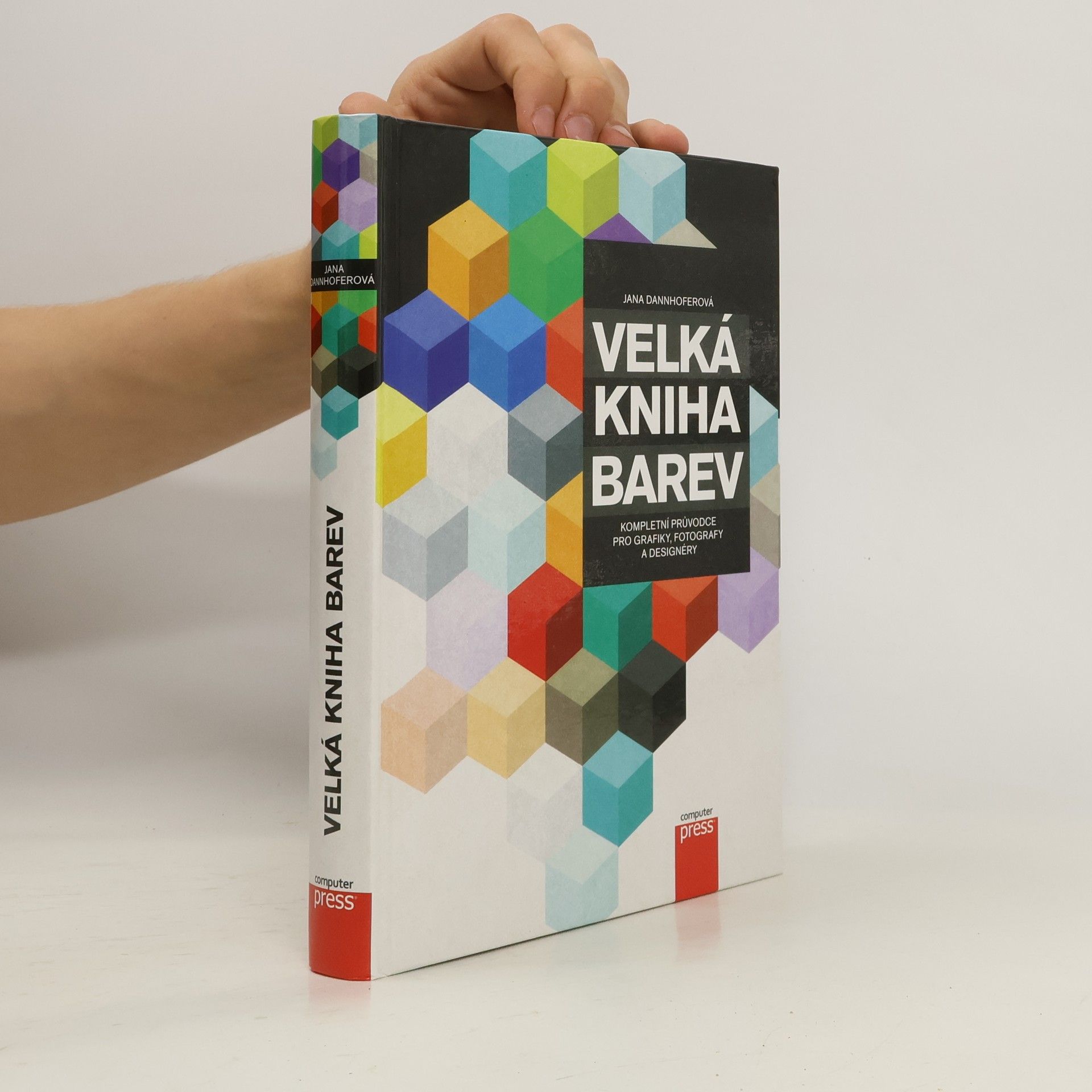 Jana Dannhoferová Velká kniha barev: Kompletní průvodce pro grafiky, fotografy a designéry