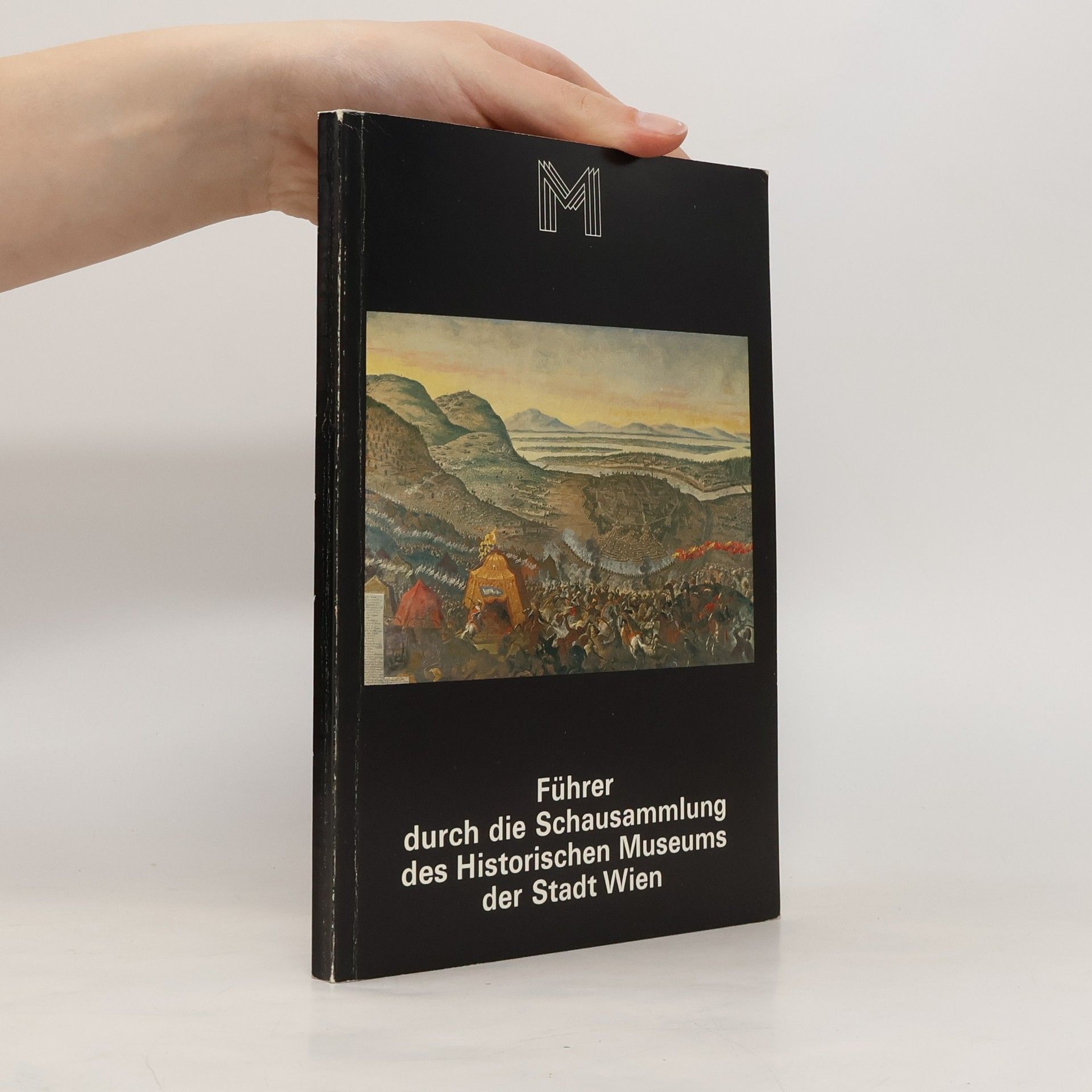 Kolektiv autorů Führer durch die Schausammlung des Historischen Museums der Stadt Wien