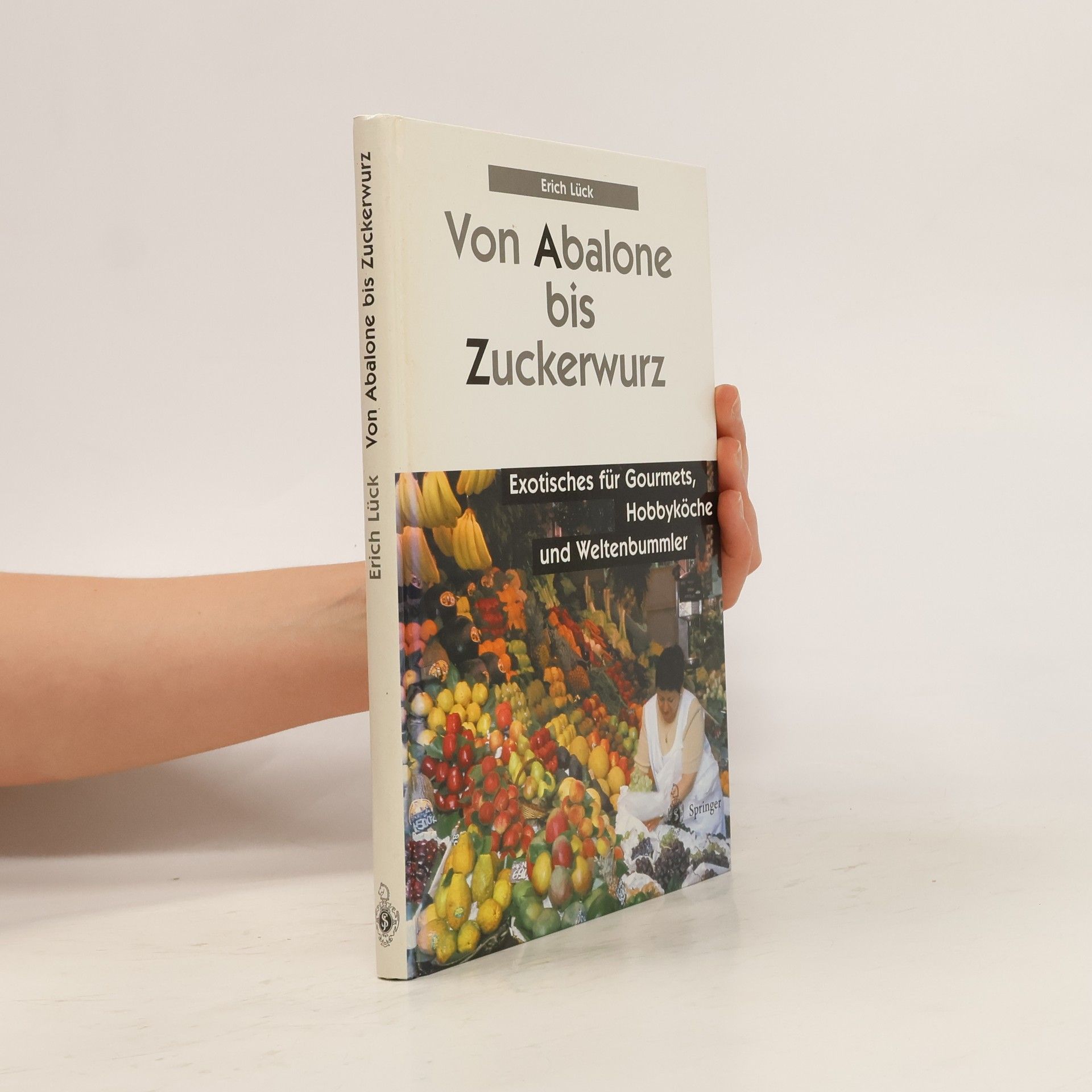 Erich Lück Von Abalone bis Zuckerwurz