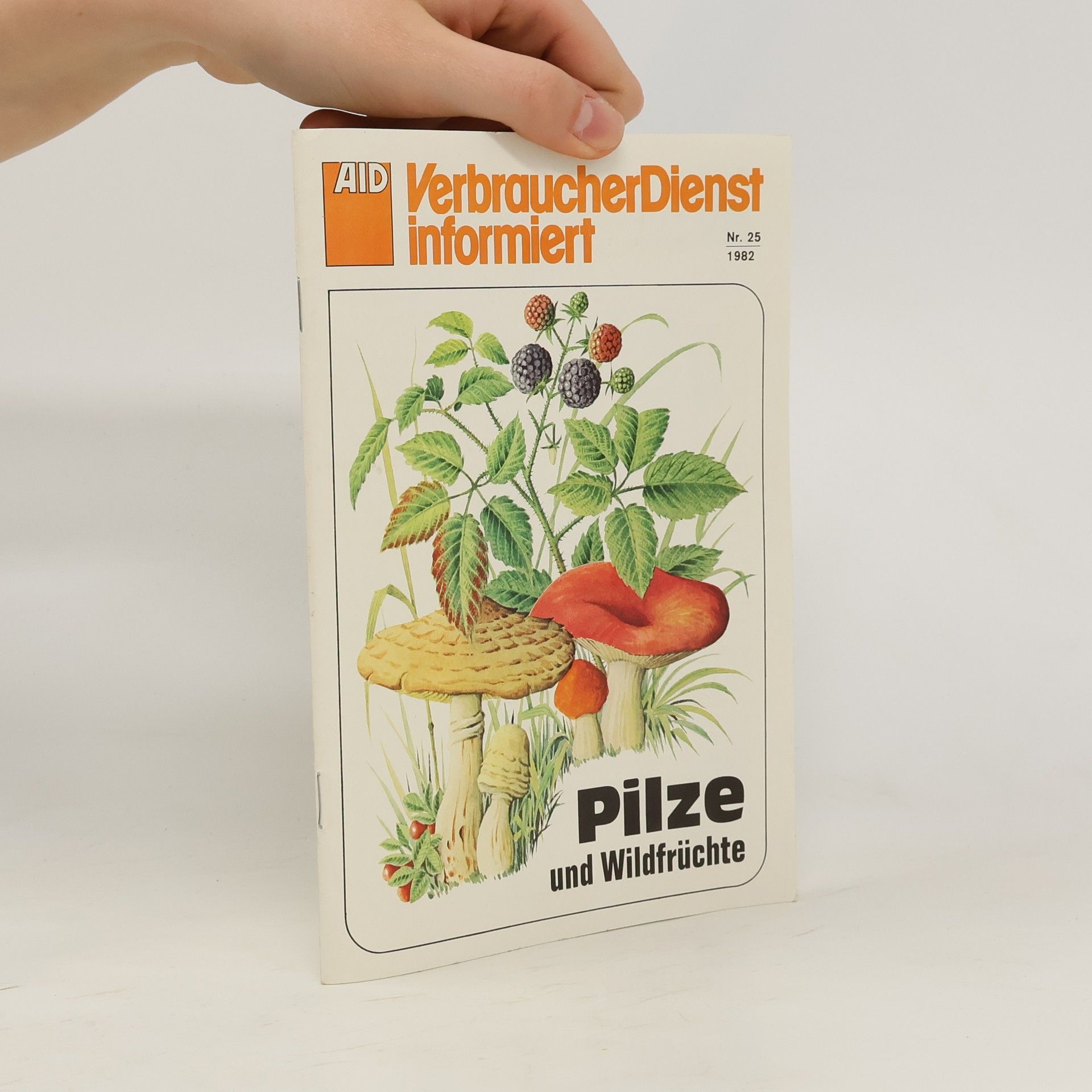 Autorenkollektiv Verbraucher Dienst informiert. Pilze und Wildfrüchte