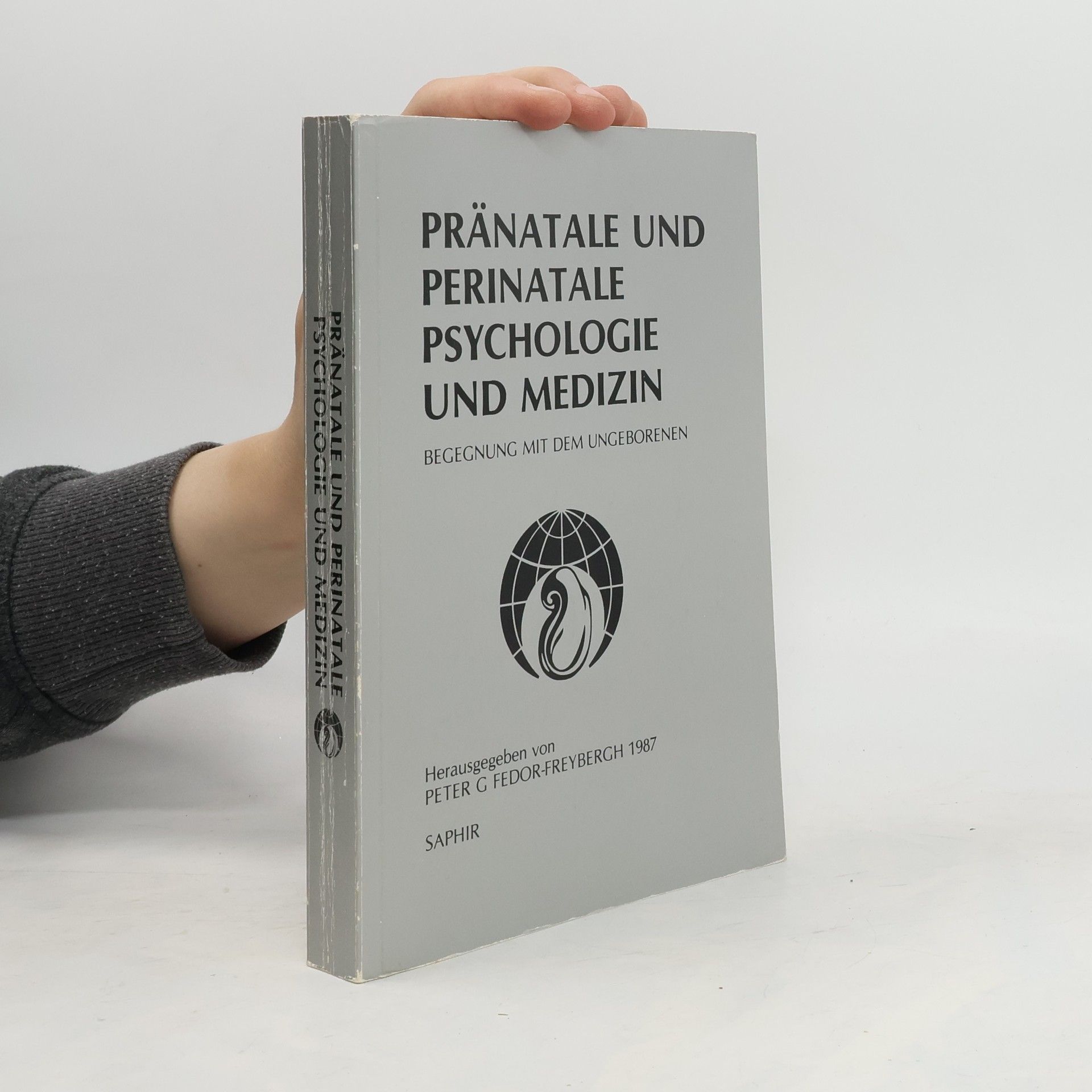 Autorenkollektiv Pränatale und Perinatale Psychologie und Medizin