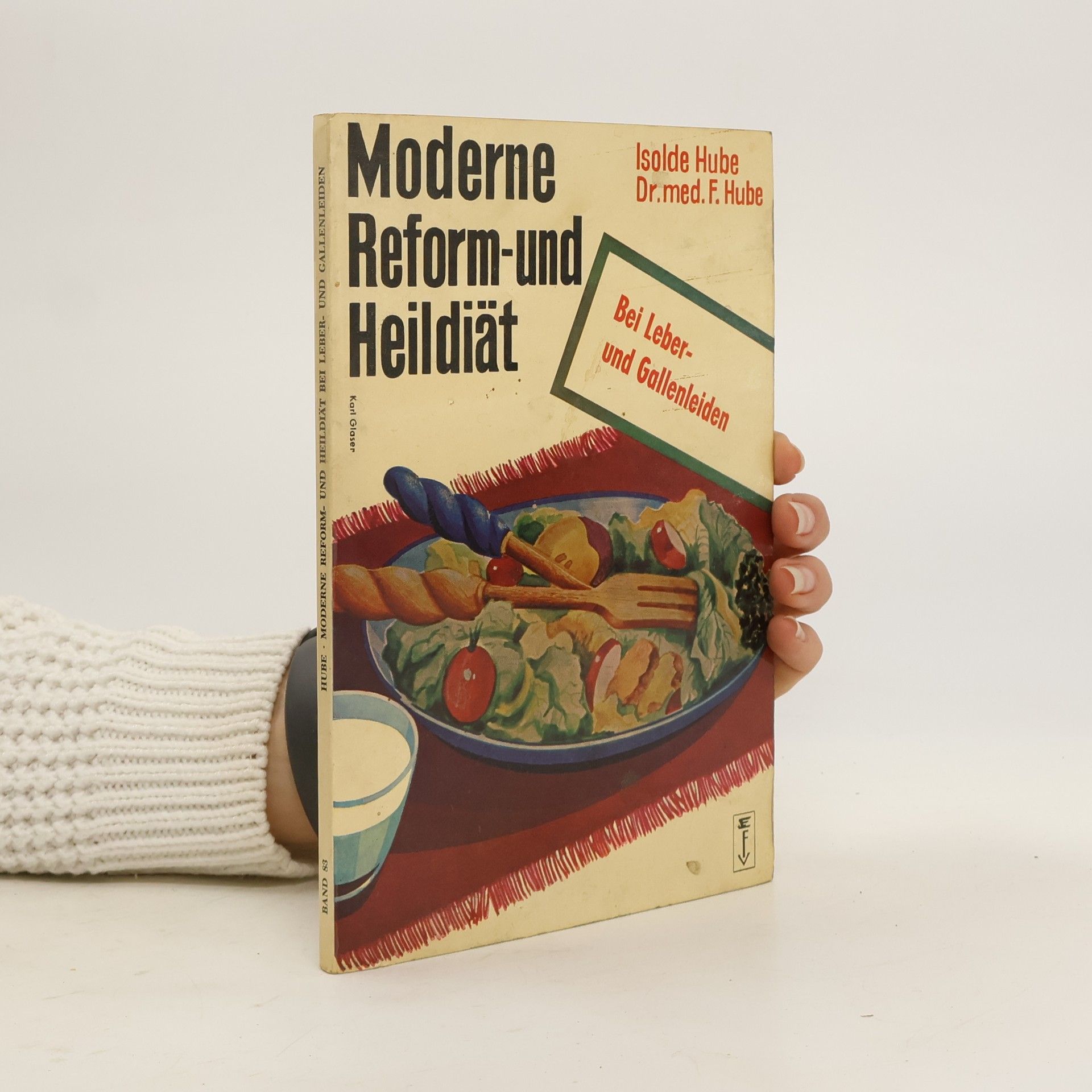 Isolde Hube Moderne Reform- und Heildiät bei Leber- und Gallenleiden