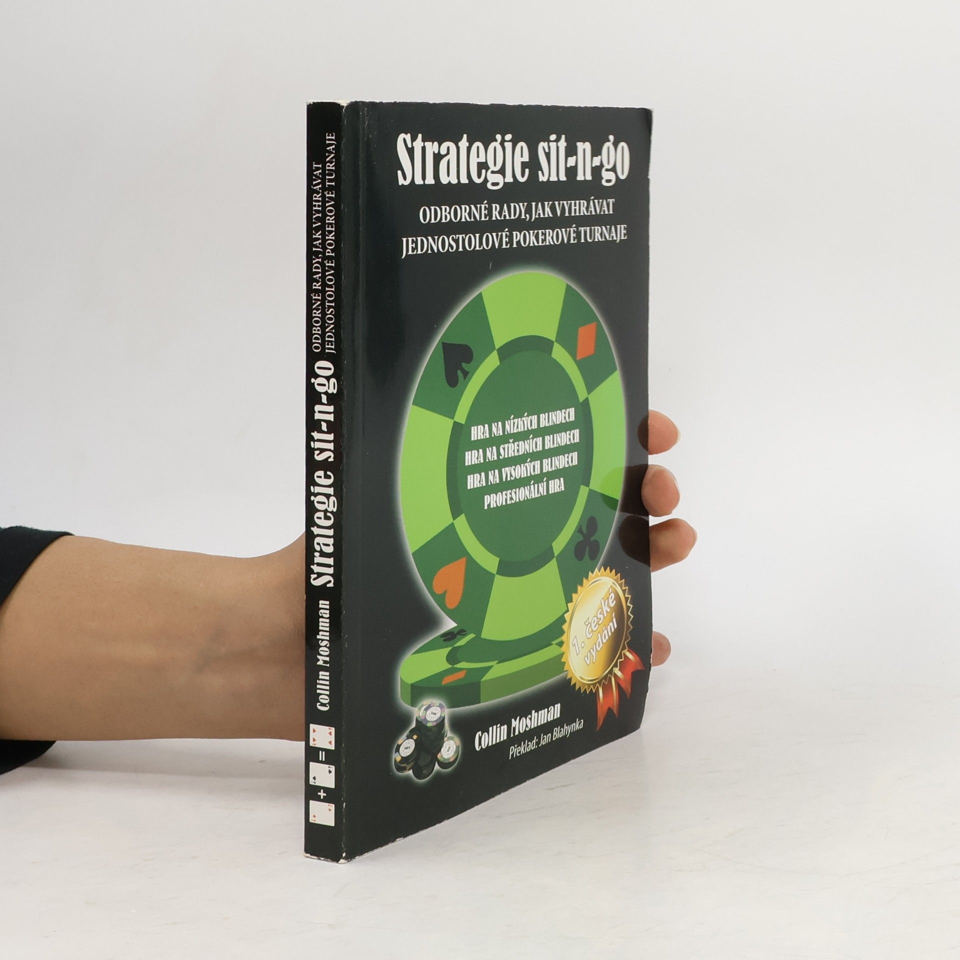 Collin Moshman Strategie sit-n-go. Odborné rady, jak vyhrávat jednostolové pokerové turnaje