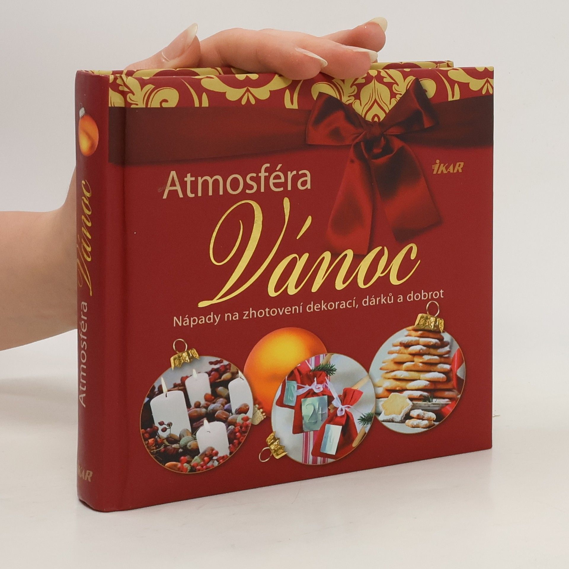 Milada Burianová Atmosféra Vánoc. Nápady na zhotovení dekorací, dárků a dobrot