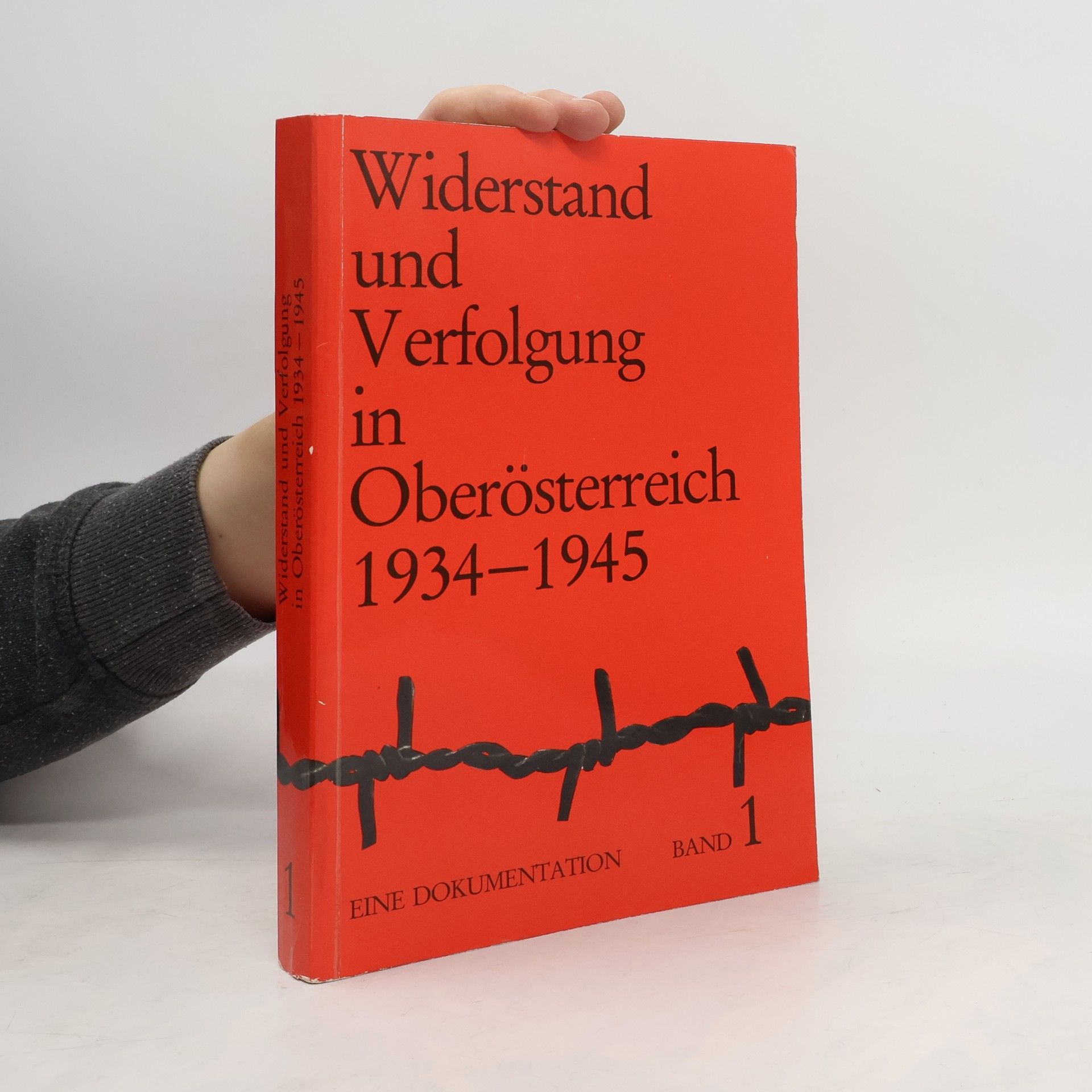 Autorenkollektiv Widerstand und Verfolgung in Oberösterreich 1  (1934-1945)
