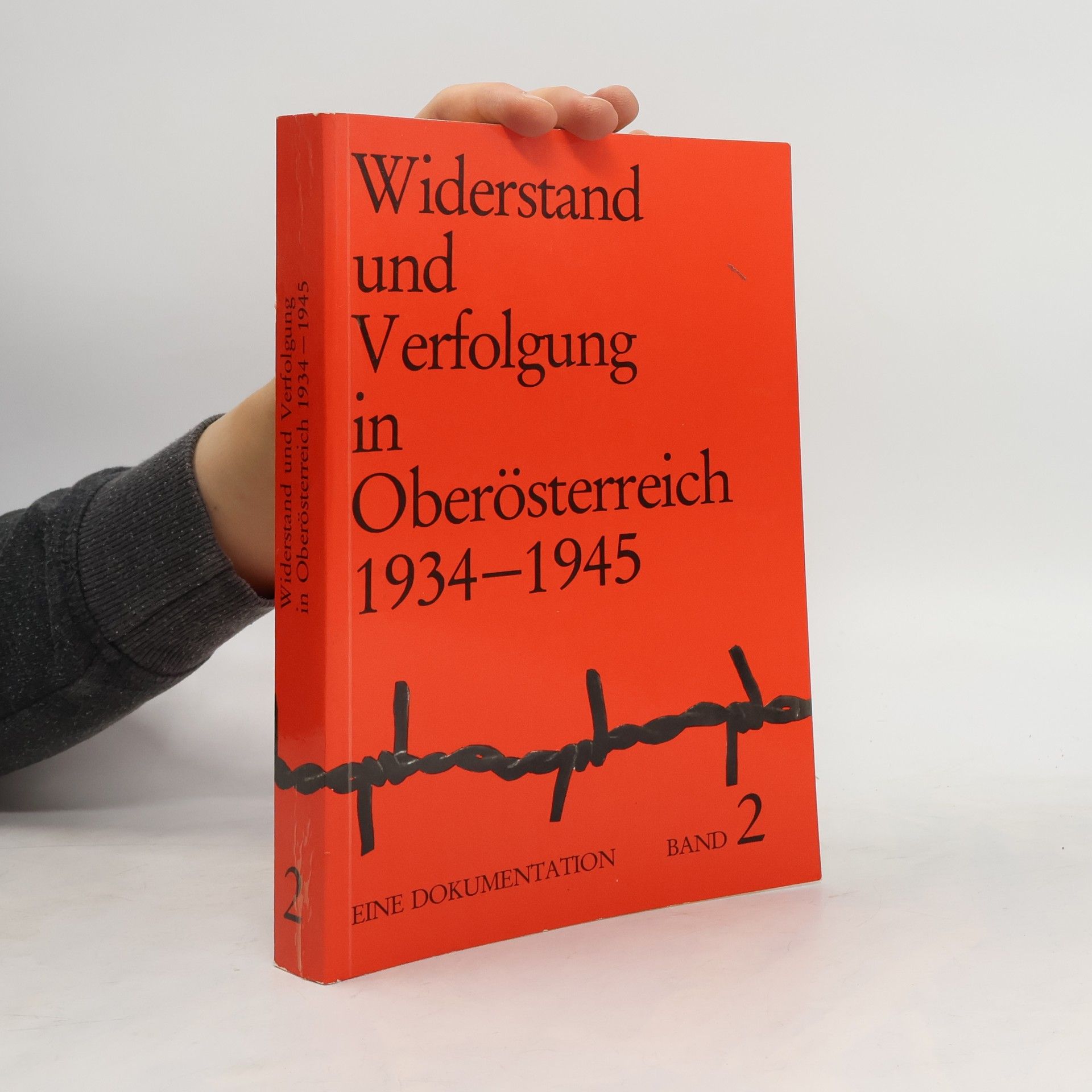 kolektiv Widerstand und Verfolgung in Oberösterreich 1934-1945. Band 2