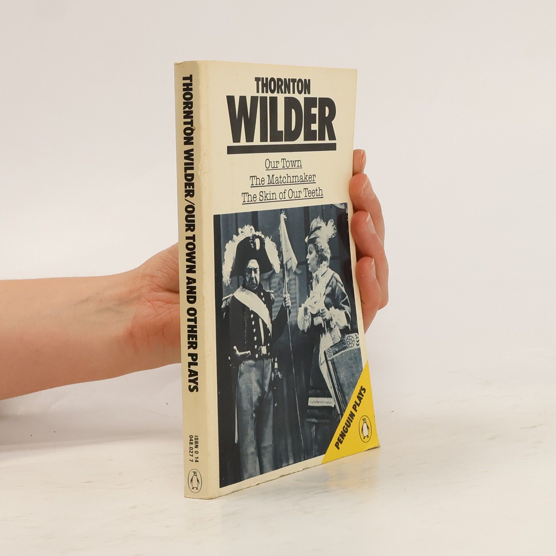 Thornton Wilder Our Town. The Matchmaker. The Skin of Our Teeth