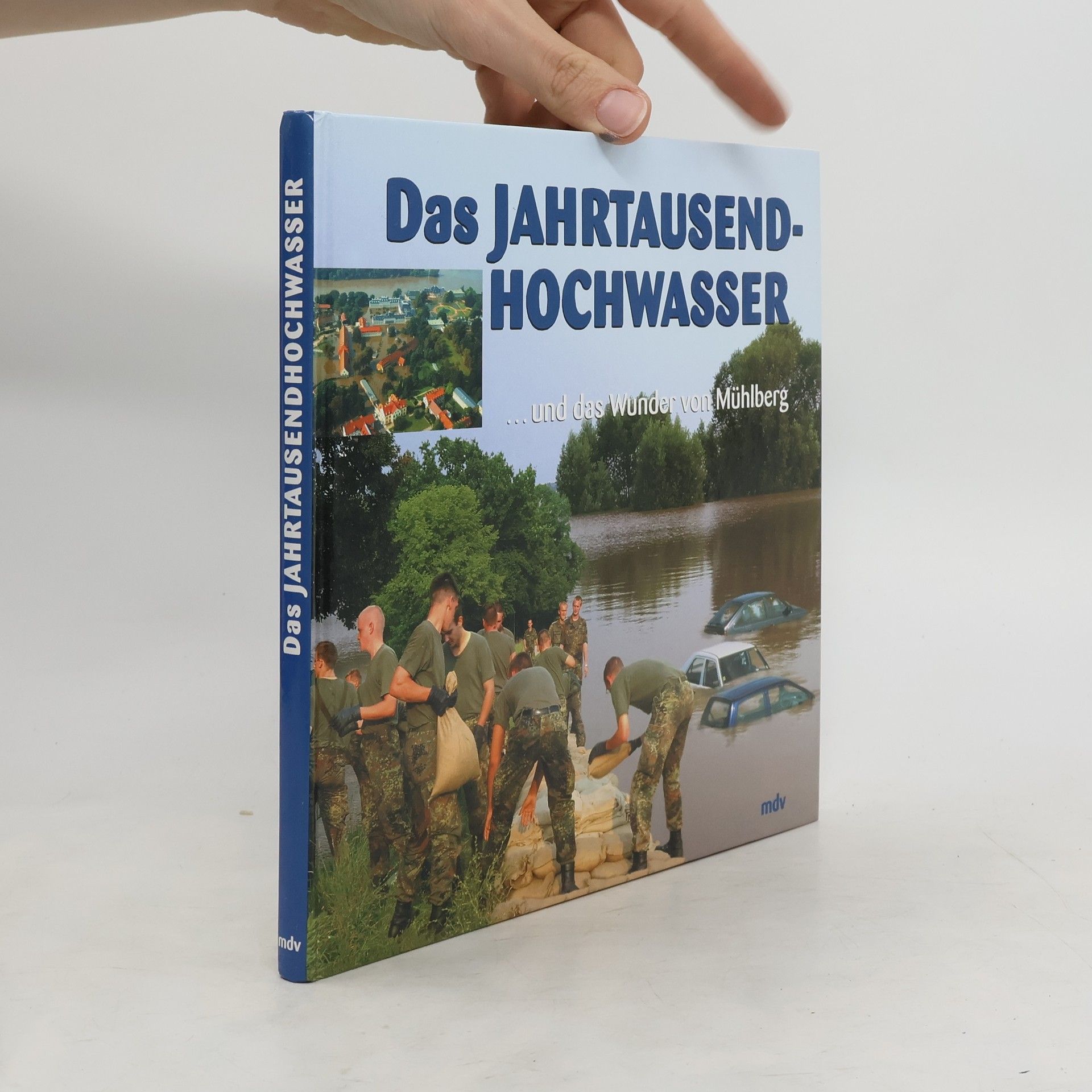 Dieter Lehmann Die Jahrtausendhochwasser ... und das Wunder von Mühlberg