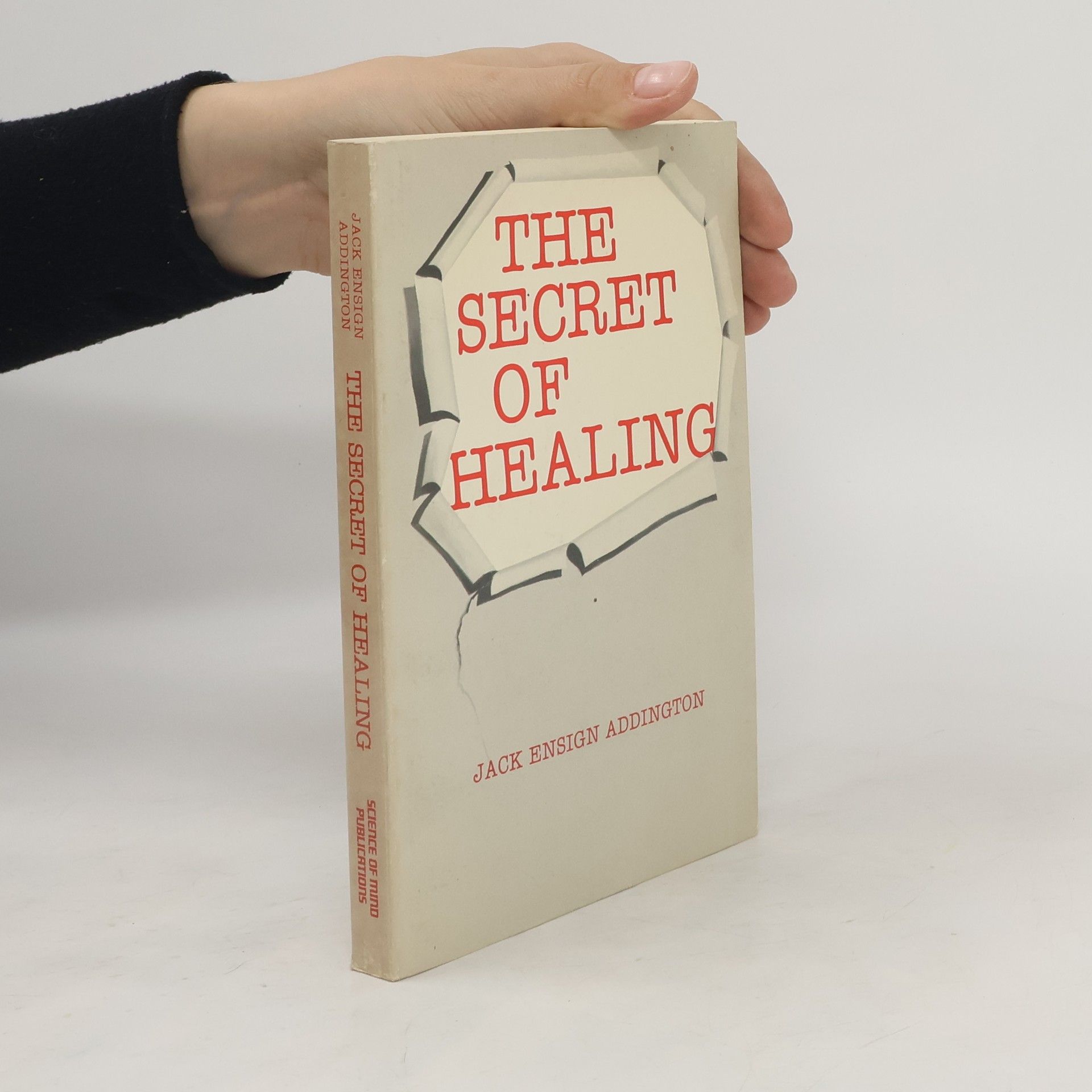 Jack Ensign Addington The Secret of Healing