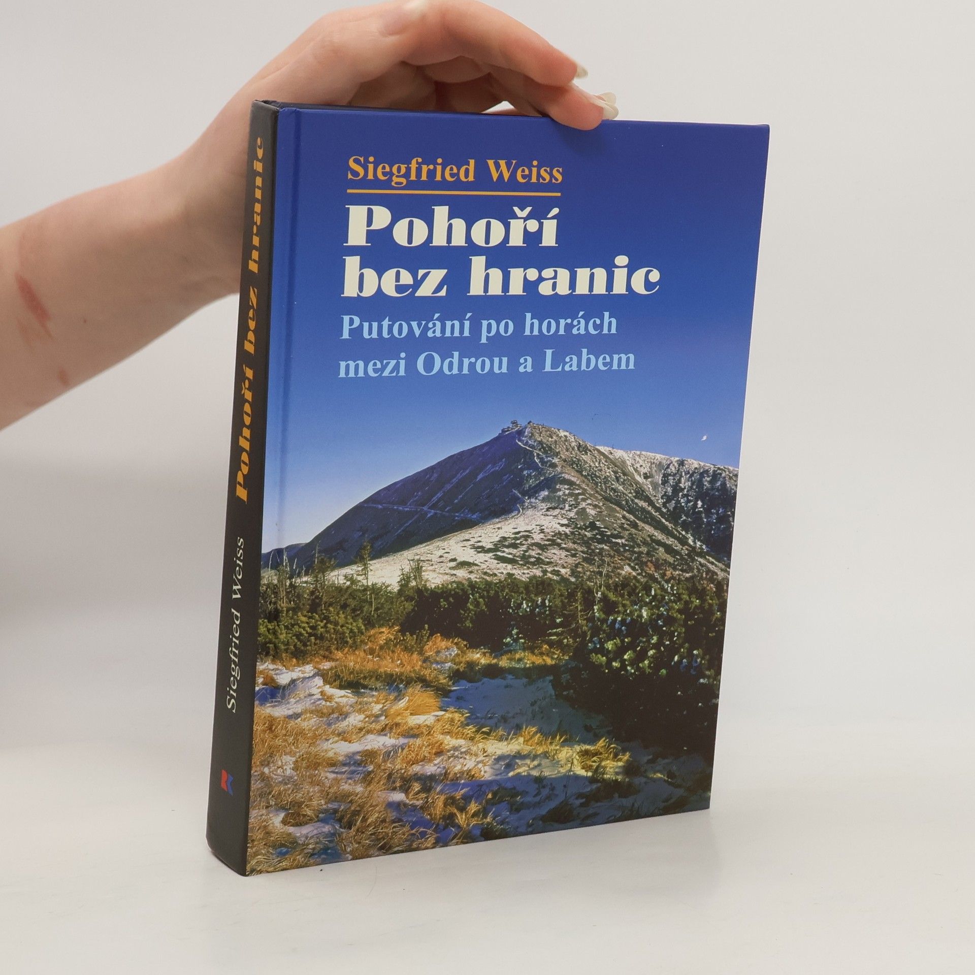 Siegfried Weiss Pohoří bez hranic. Putování po horách mezi Odrou a Labem