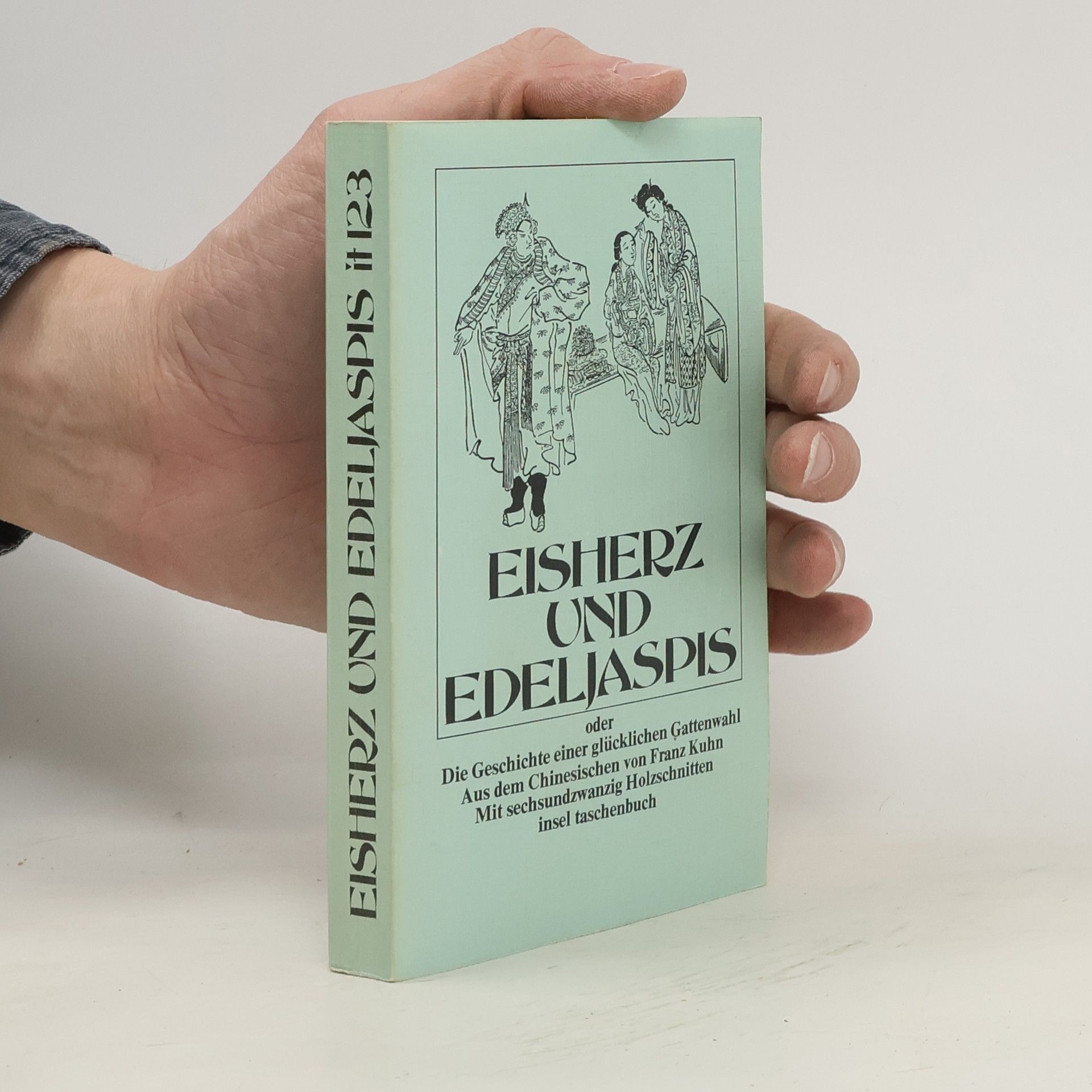Franz Kuhn Eisherz und Edeljaspis oder die Geschichte einer glücklichen Gattenwahl