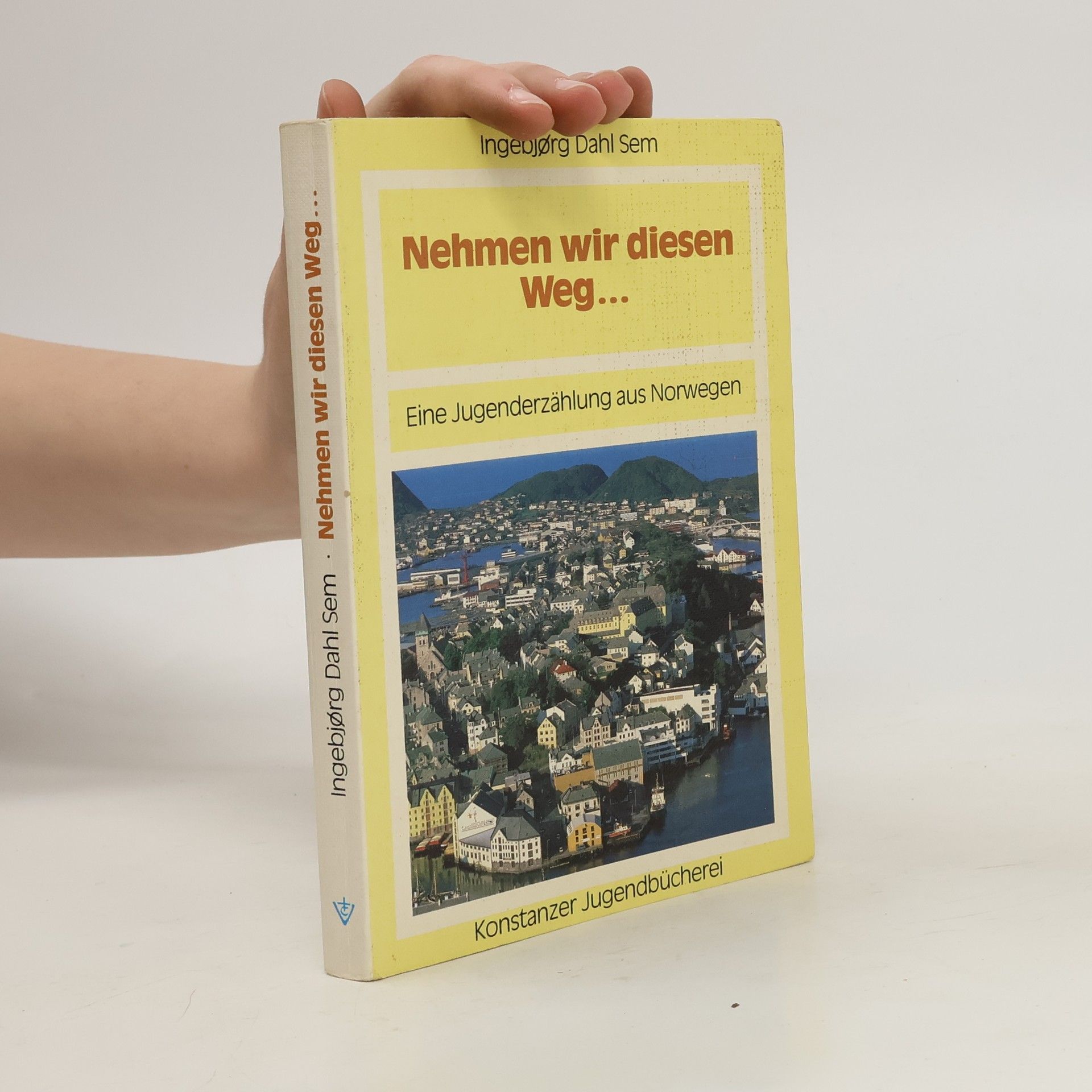 Ingebjørg Dahl Sem Nehmen wir diesen Weg ...