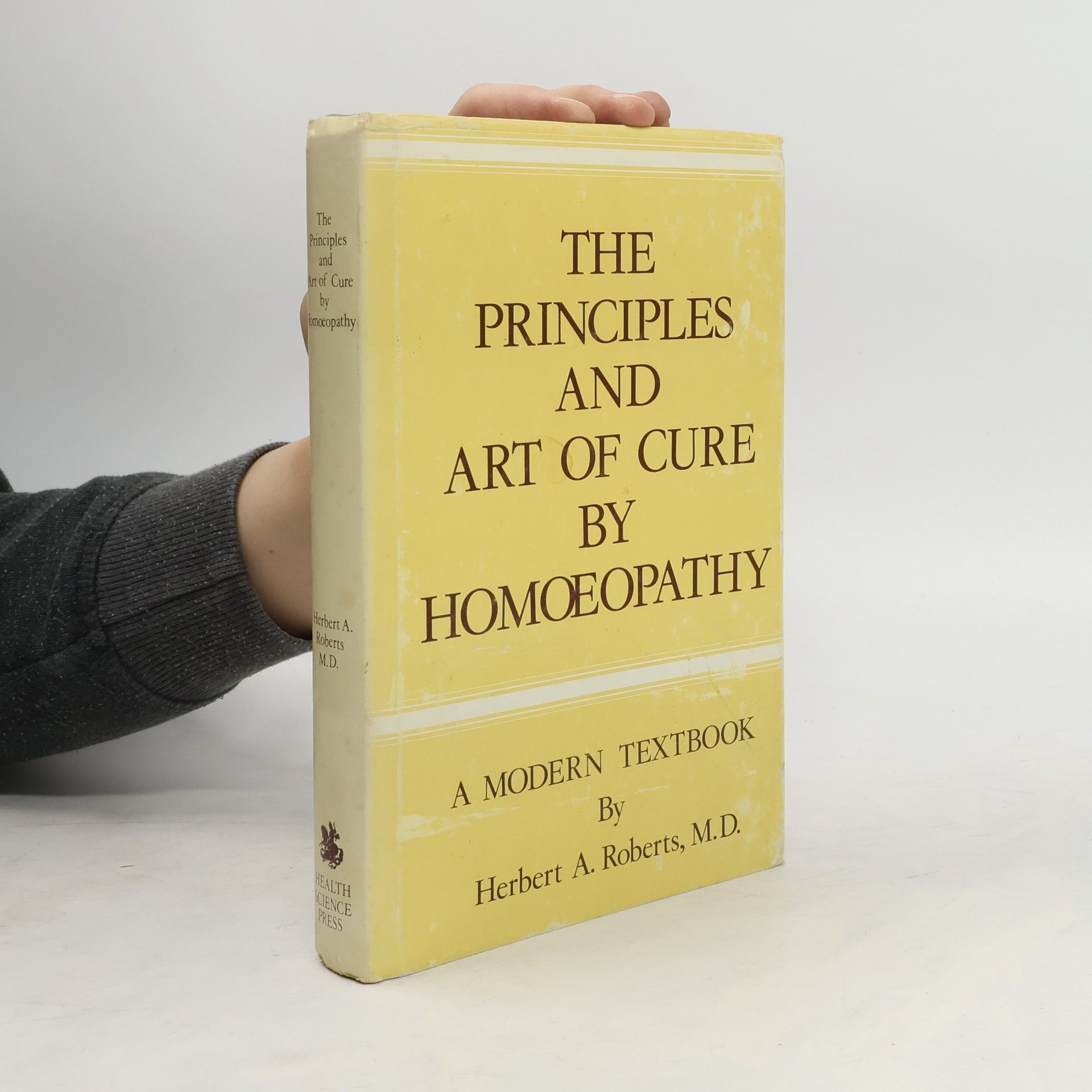Herbert Alfred Roberts The Principles and Art of Cure by Homeopathy