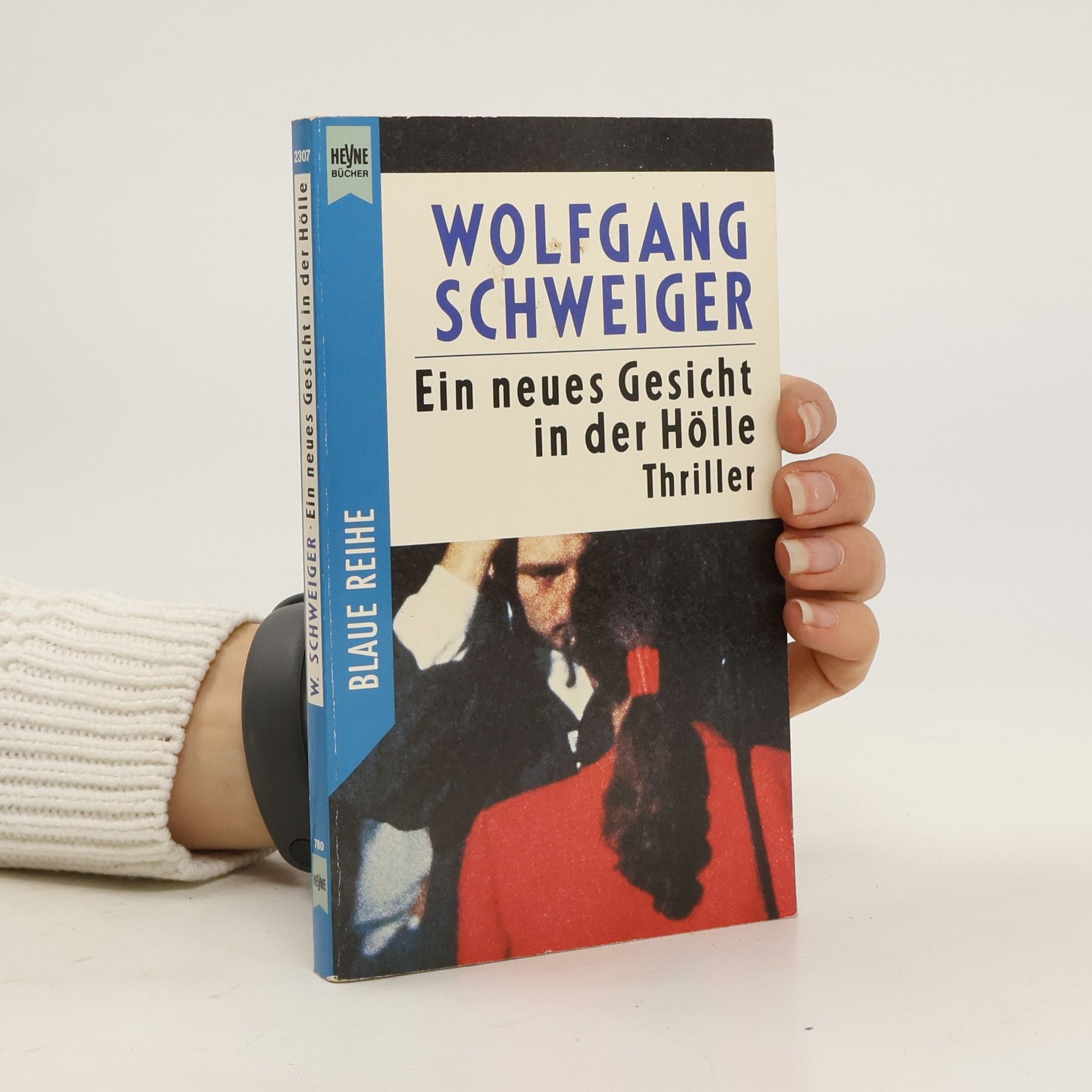 Wolfgang Schweiger Ein neues Gesicht in der Hölle. Thriller
