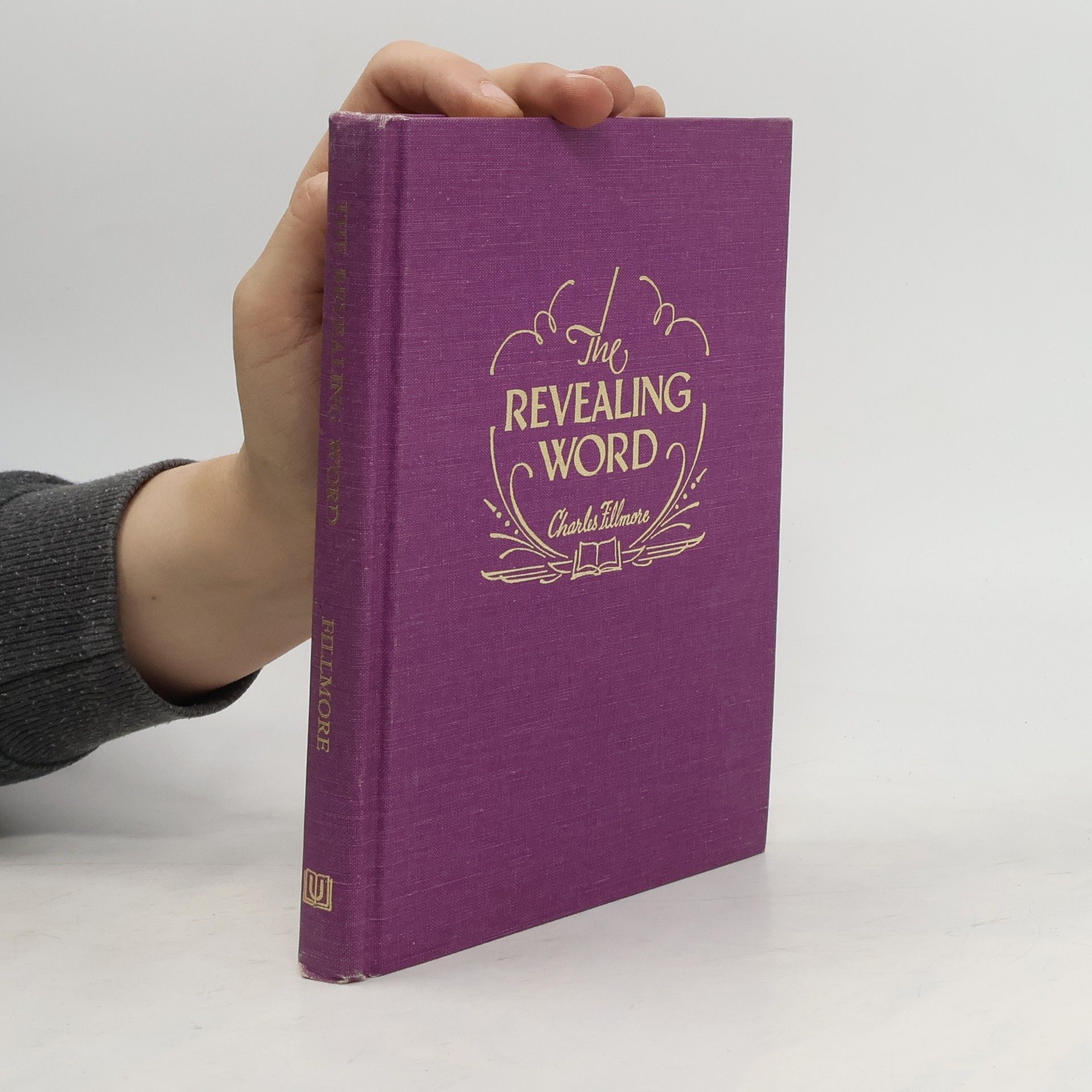Charles Sherlock Fillmore The Revealing Word