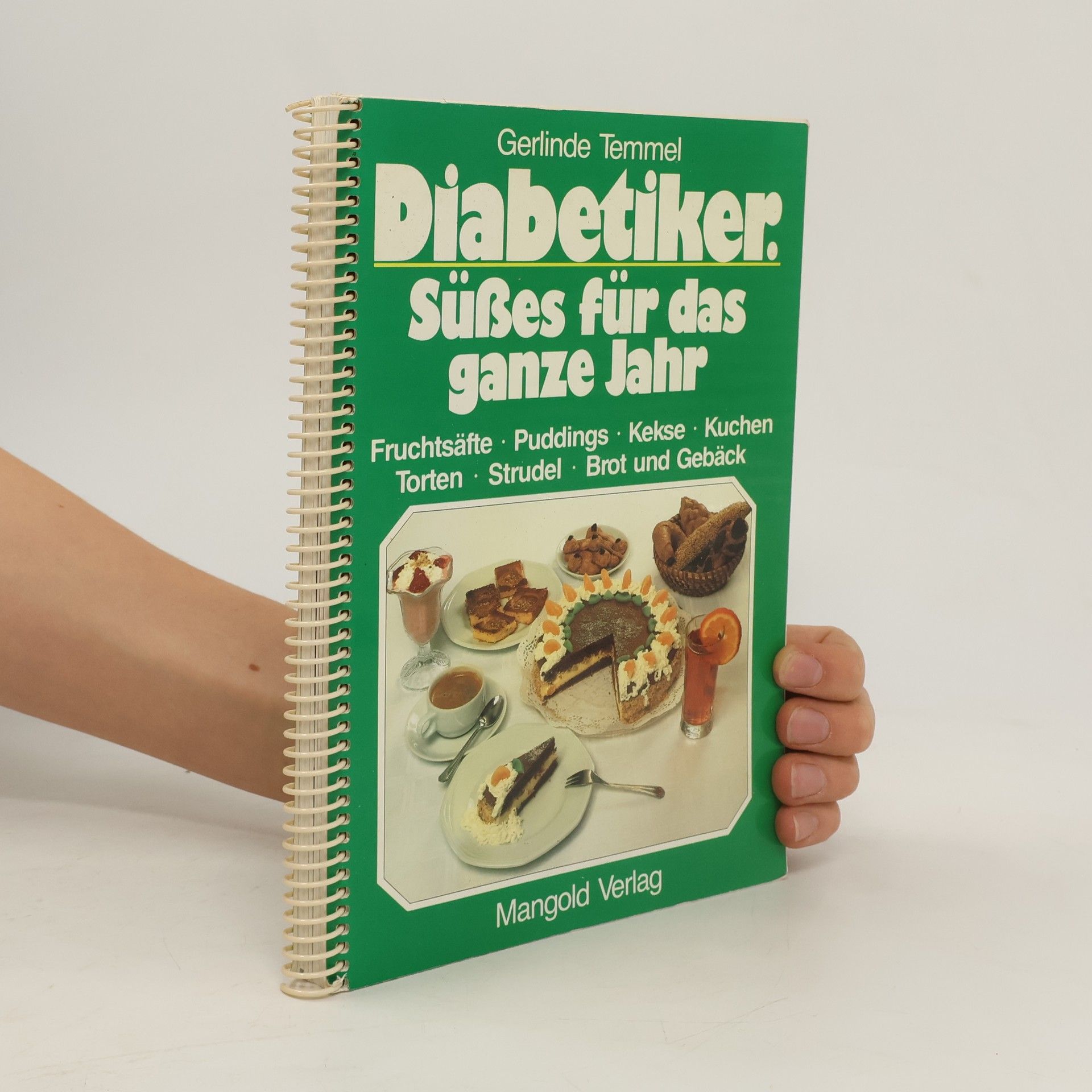 Diabetiker - Süsses für das ganze Jahr. Fruchtsäfte, Puddings, Kekse, Kuchen, Torten, Strudel, Brot und Gebäck