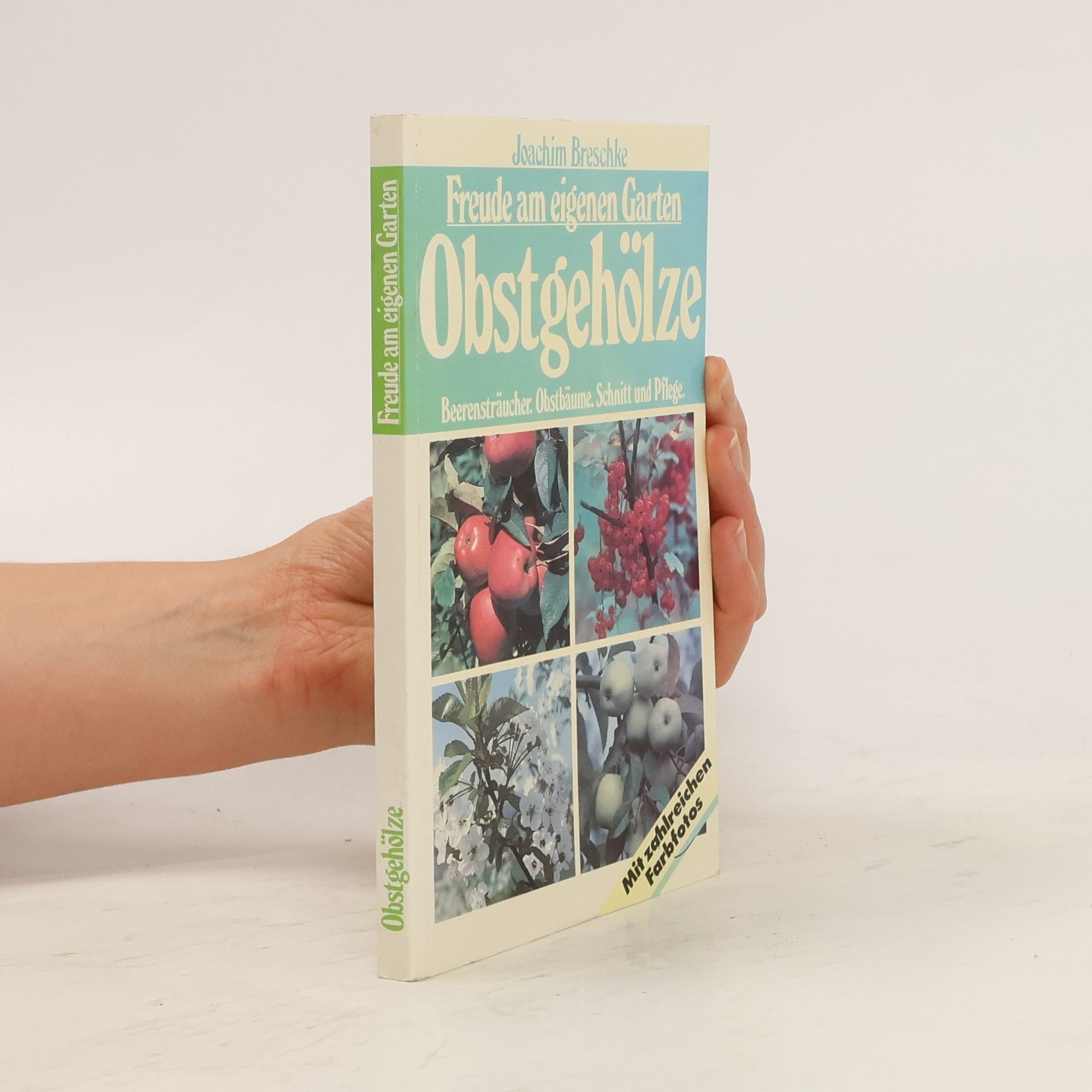 Joachim Breschke Obstgehölze. Freude am eigenen Garten