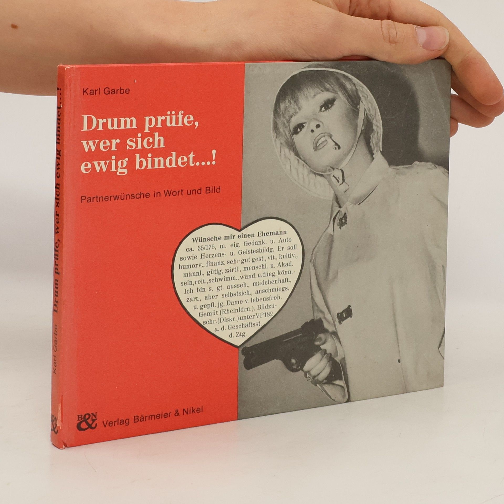 Karl Garbe Drum prüfe wer sich ewig bindet...!