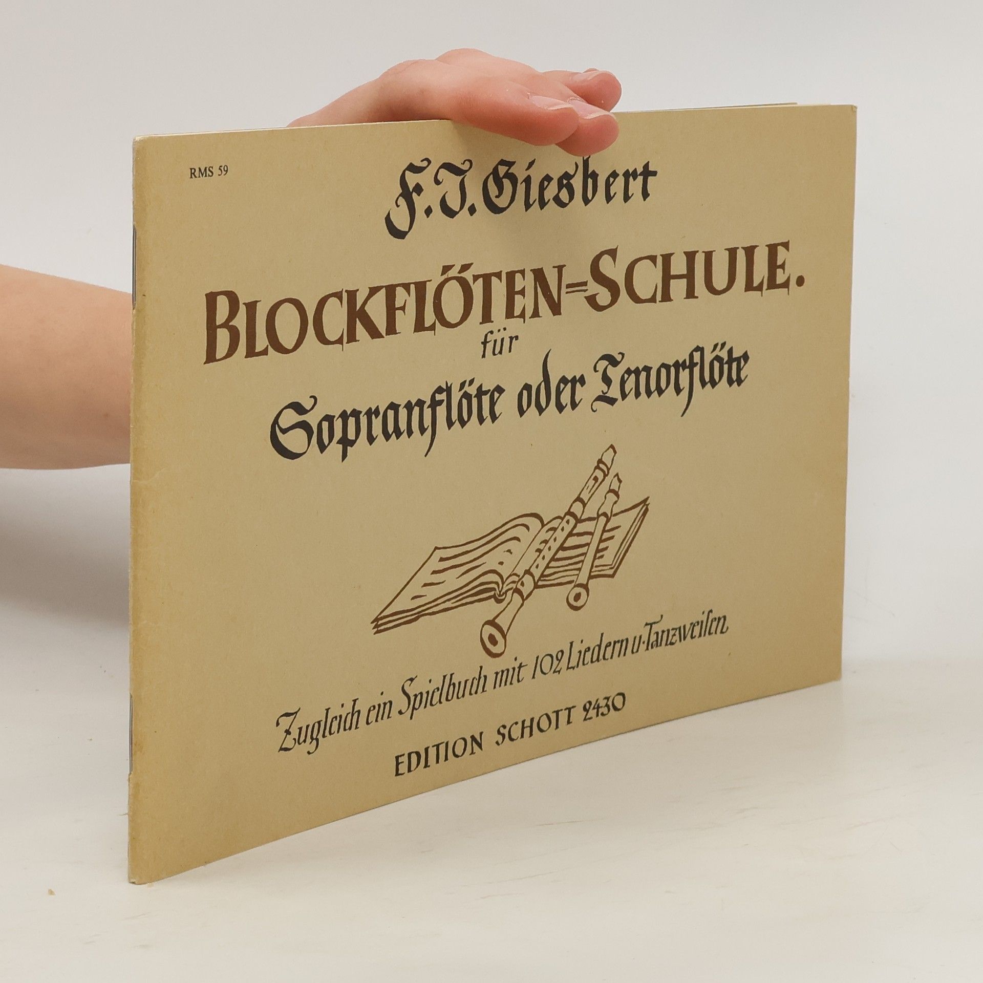 F. J. Giesbert Blockflöten Schule für Sopranflöte oder Tenorflöte