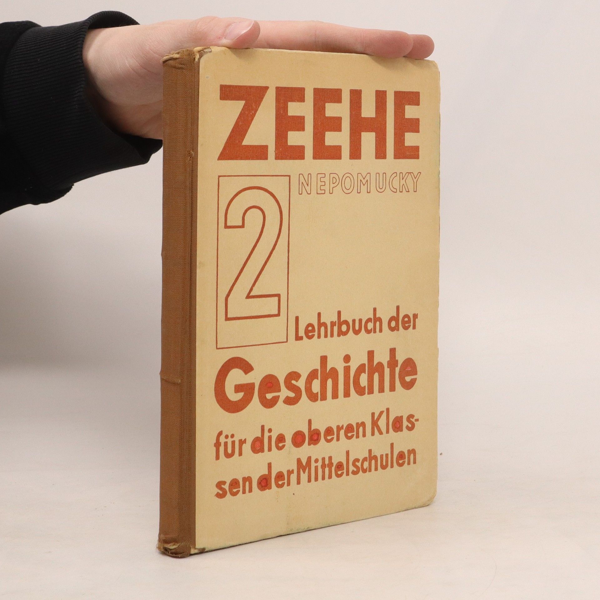 Ernst Nepomucky A. Zeehes Lehrbuch der Geschichte für die oberen Klassen der Mittelschulen 1