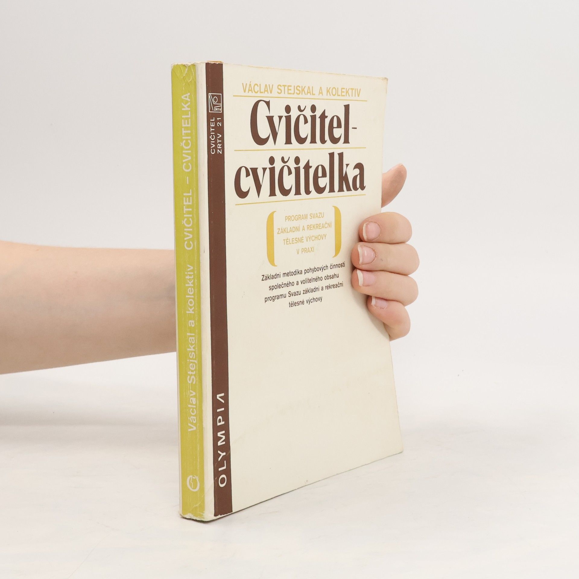 Václav Stejskal Cvičitel - cvičitelka. Program Svazu základní a rekreační tělesné výchovy v praxi