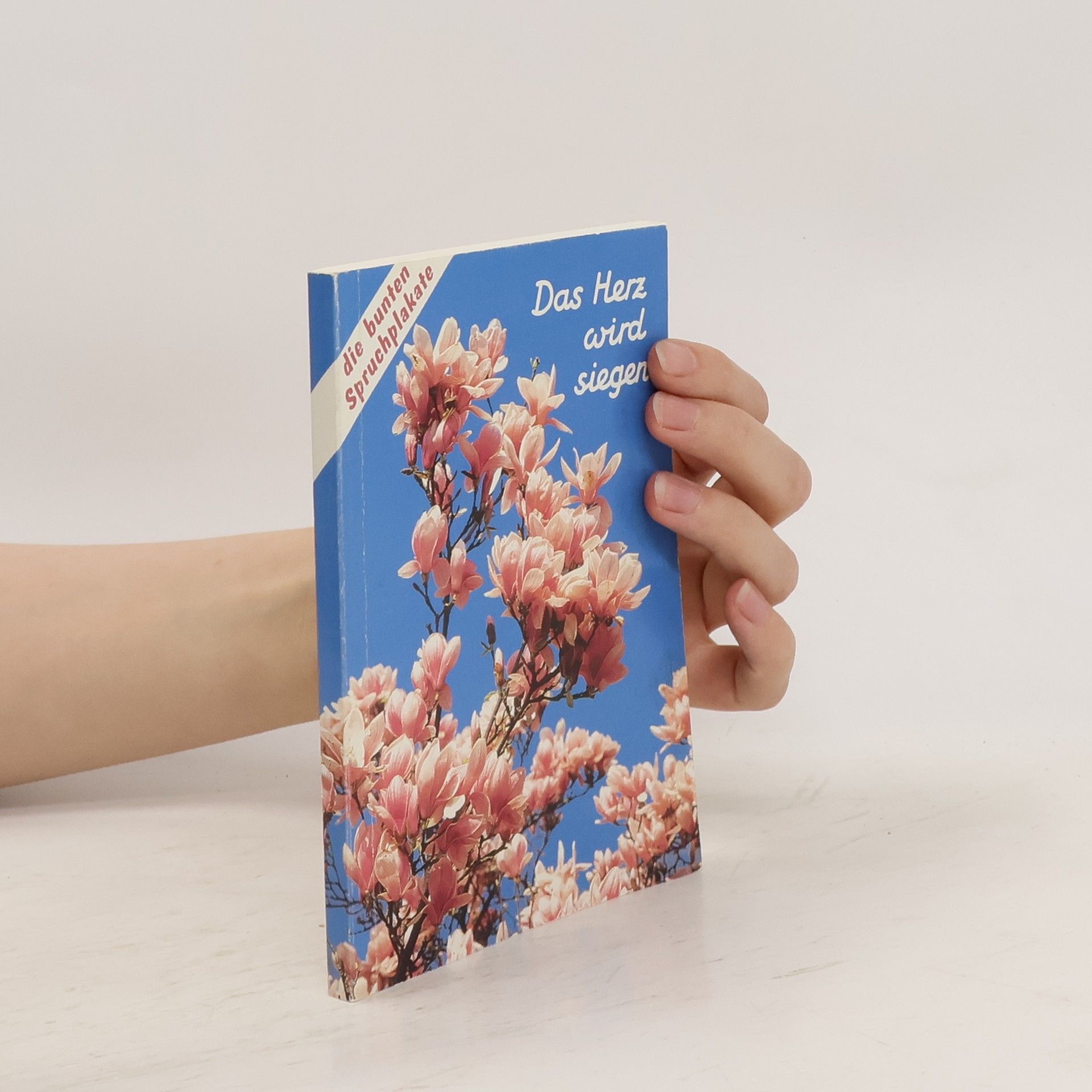 Collectif d'auteurs Das Herz wird siegen. Die bunten Spruchplakate