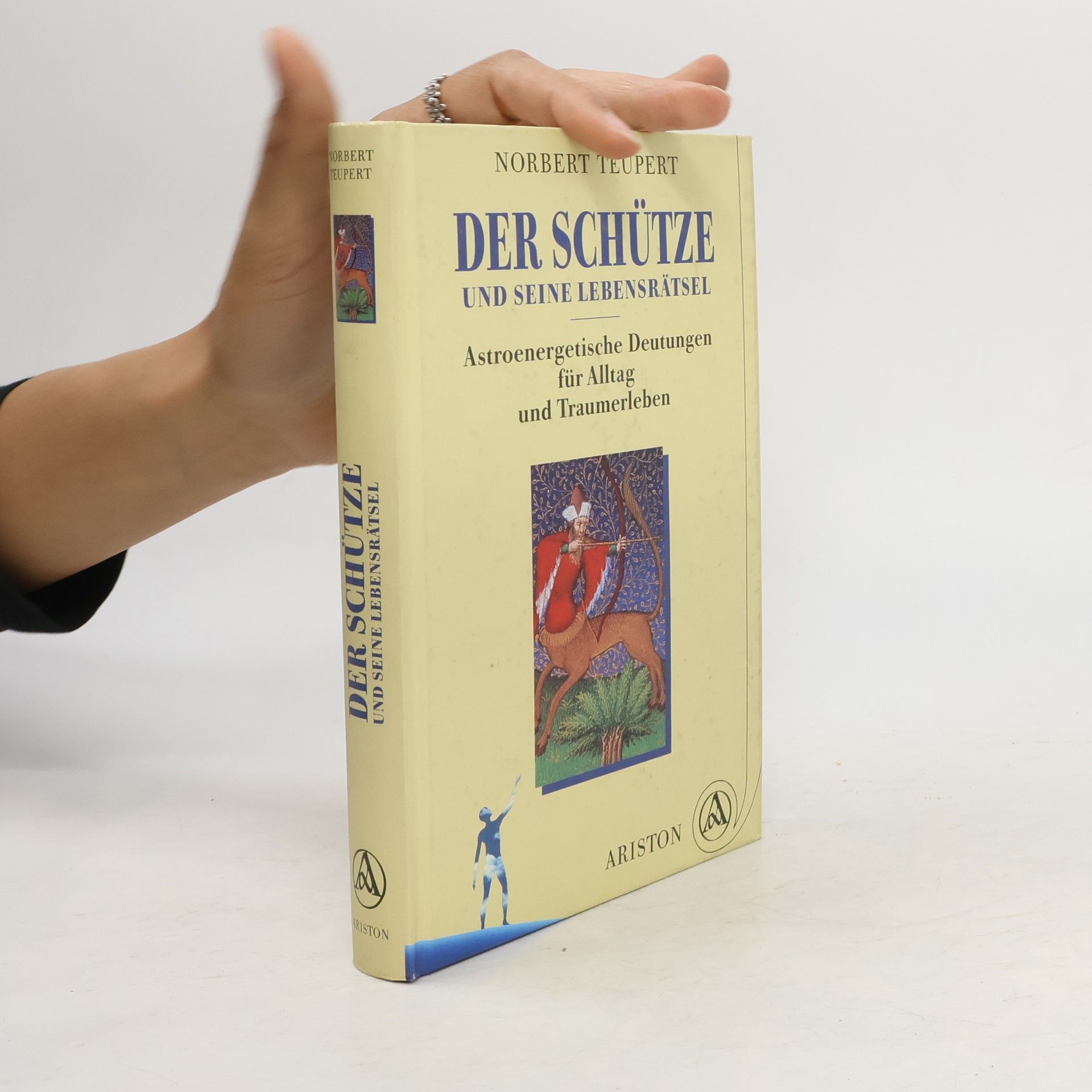Norbert Teupert Der Schütze und seine Lebensrätsel