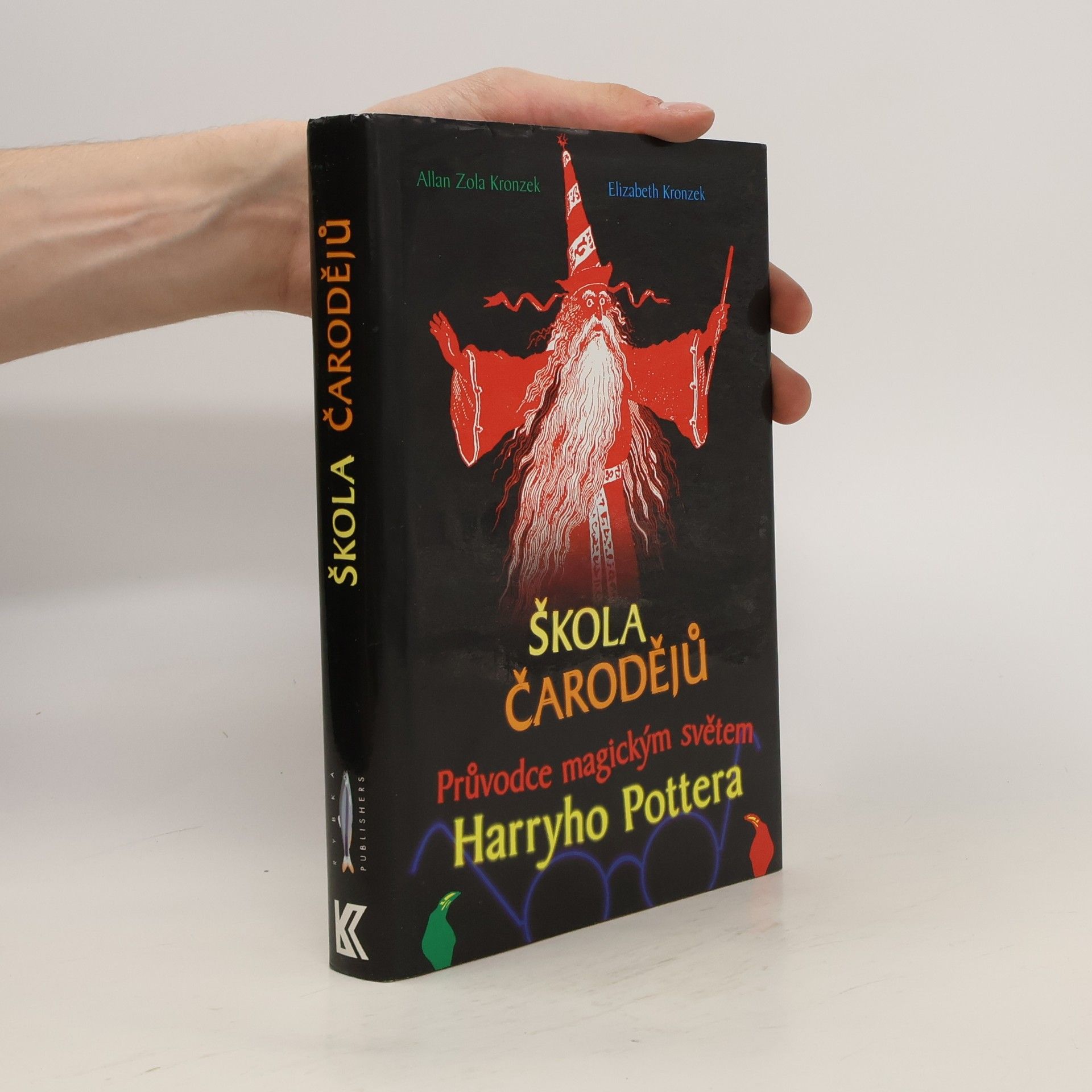 Elizabeth Kronzek Škola čarodějů. Průvodce magickým světem Harryho Pottera