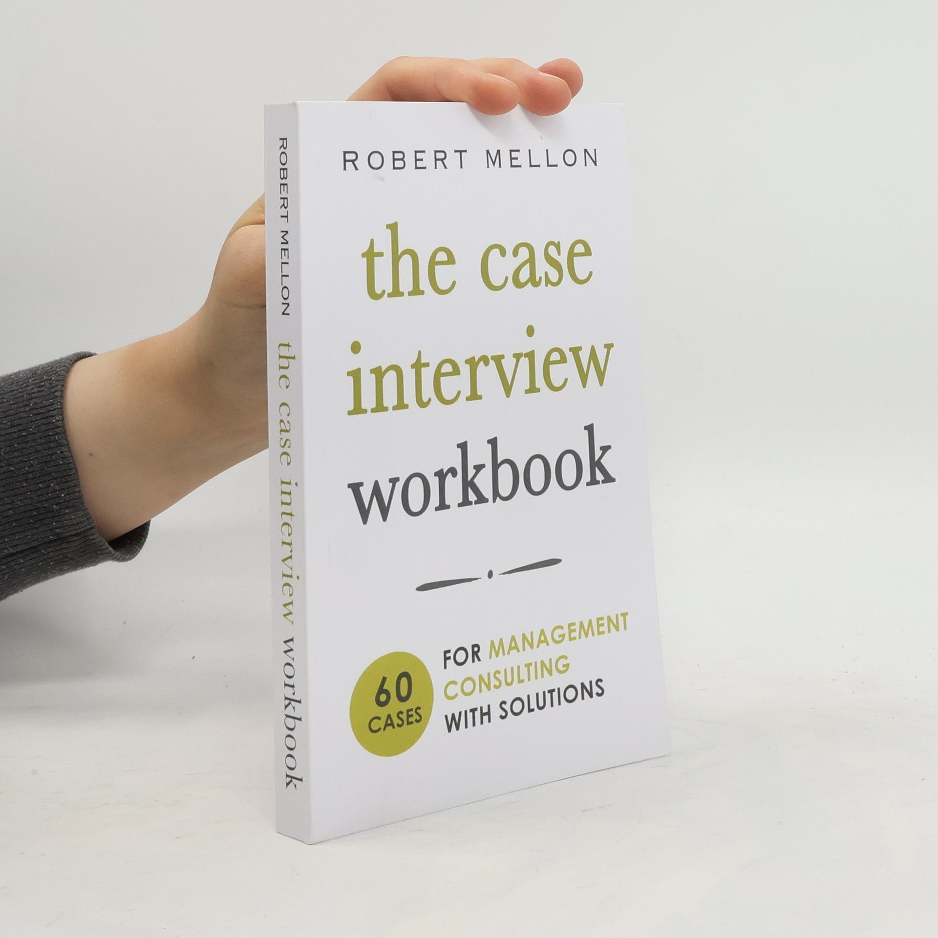 Robert Mellon The Case Interview Workbook