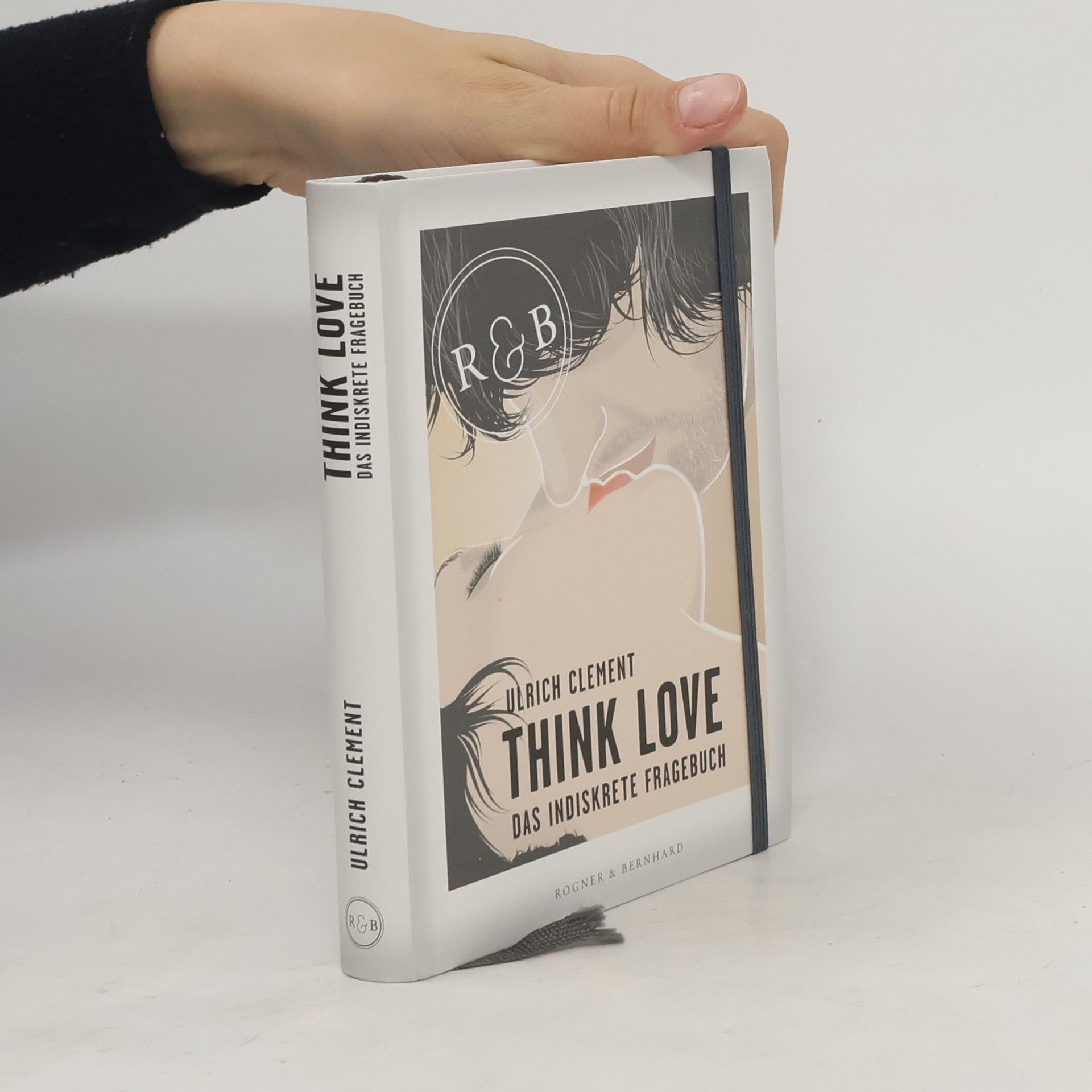 Ulrich Clement Think Love. Das indiskrete Fragebuch