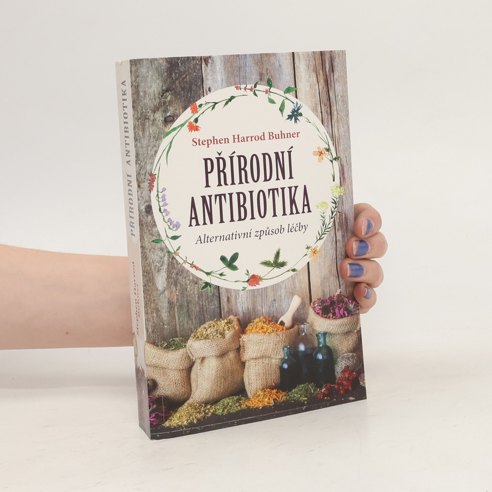 Stephen Harrod Buhner Přírodní antibiotika. Alternativní způsob léčby