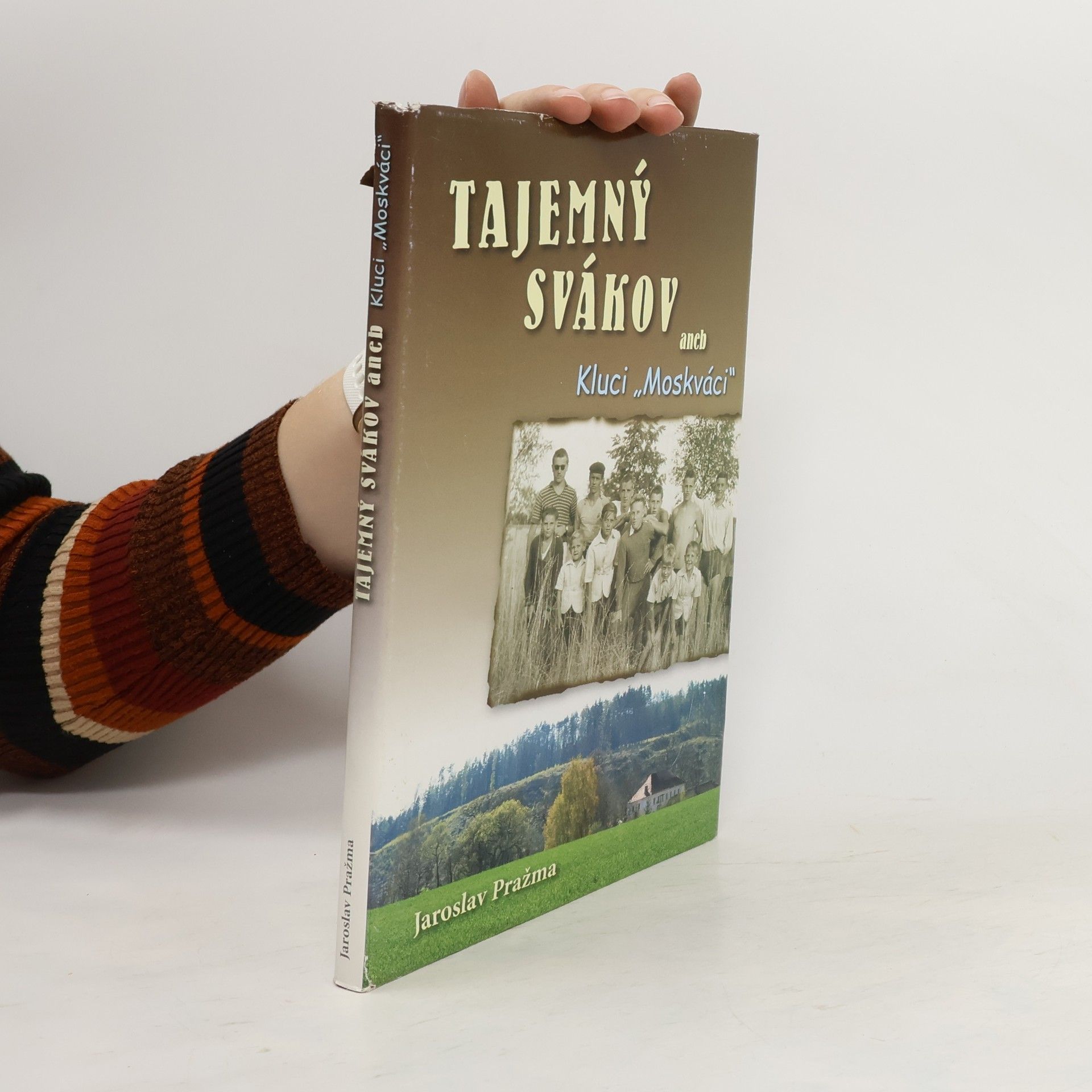 Jaroslav Pražma Tajemný Svákov, aneb, Kluci "Moskváci"