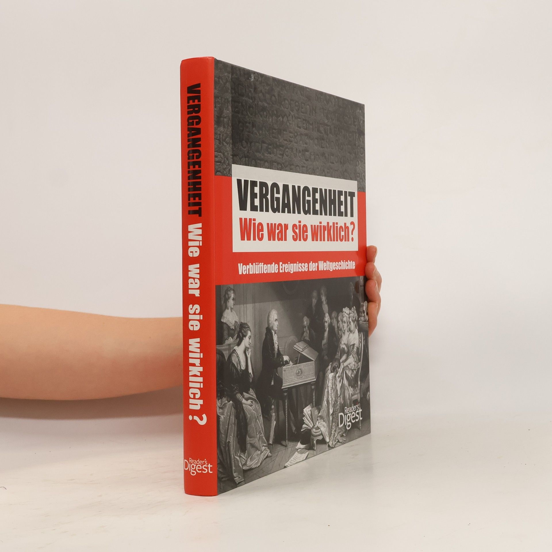 kolektiv Vergangenheit: Wie war sie wirklich?: Verblüffende Ereignisse der Weltgeschichte.