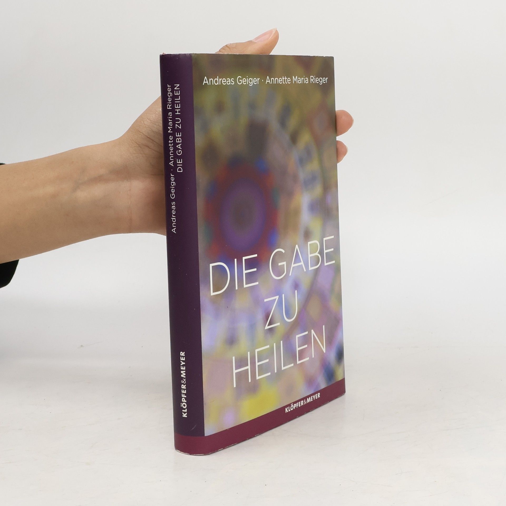 Annette Maria Rieger Die Gabe zu heilen