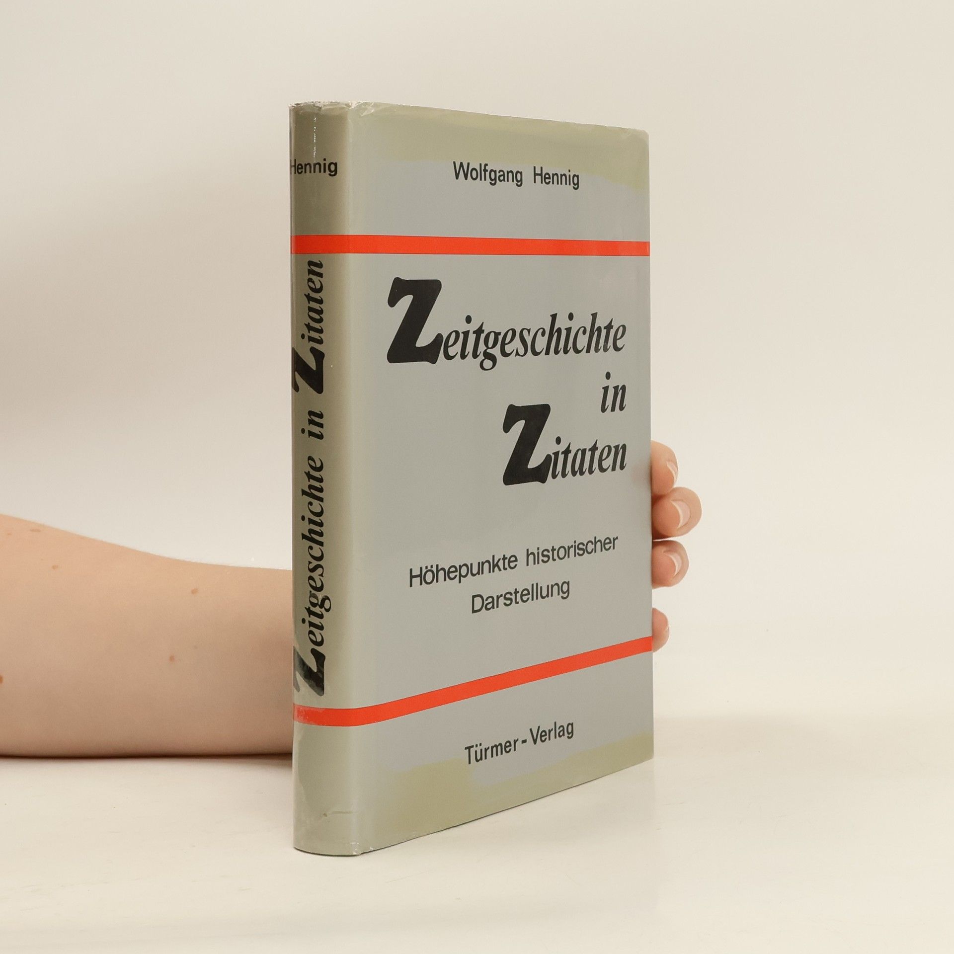 Wolfgang Hennig Zeitgeschichte in Zitaten