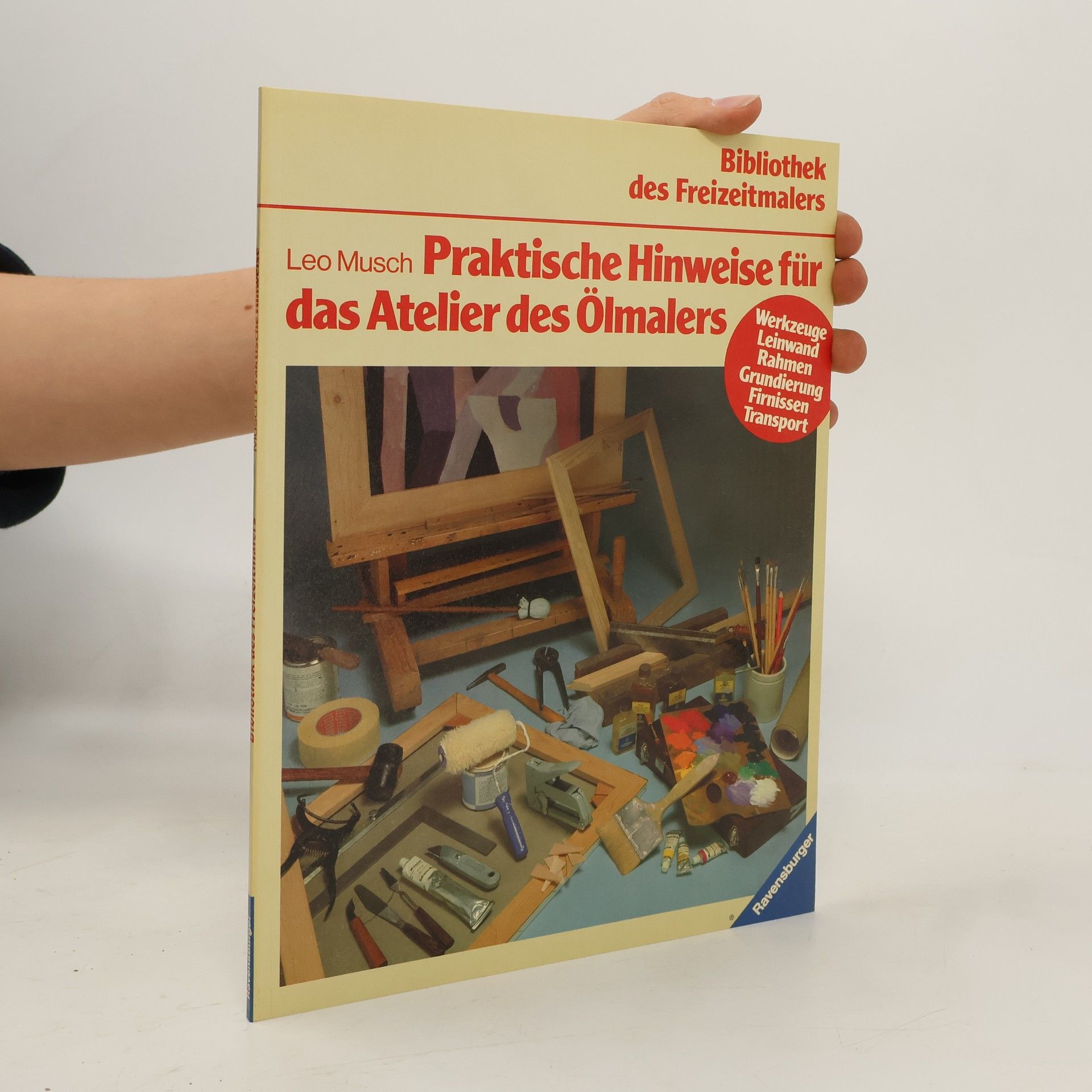 Leo Musch Praktische Hinweise für das Atelier des Ölmalers