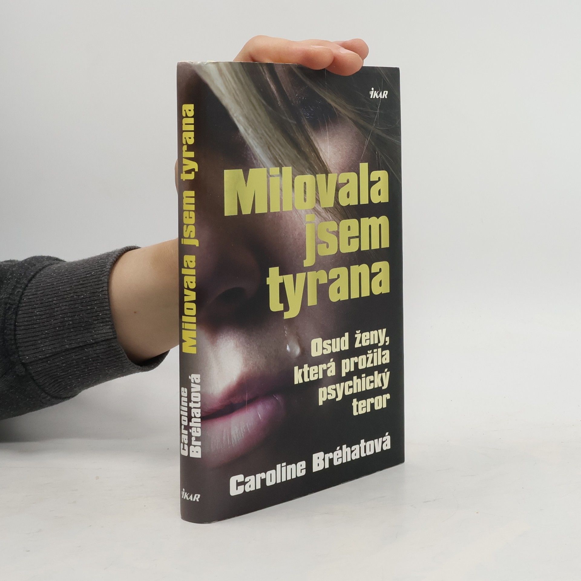 Caroline Bréhat Milovala jsem tyrana: Osud ženy, která prožila psychický teror